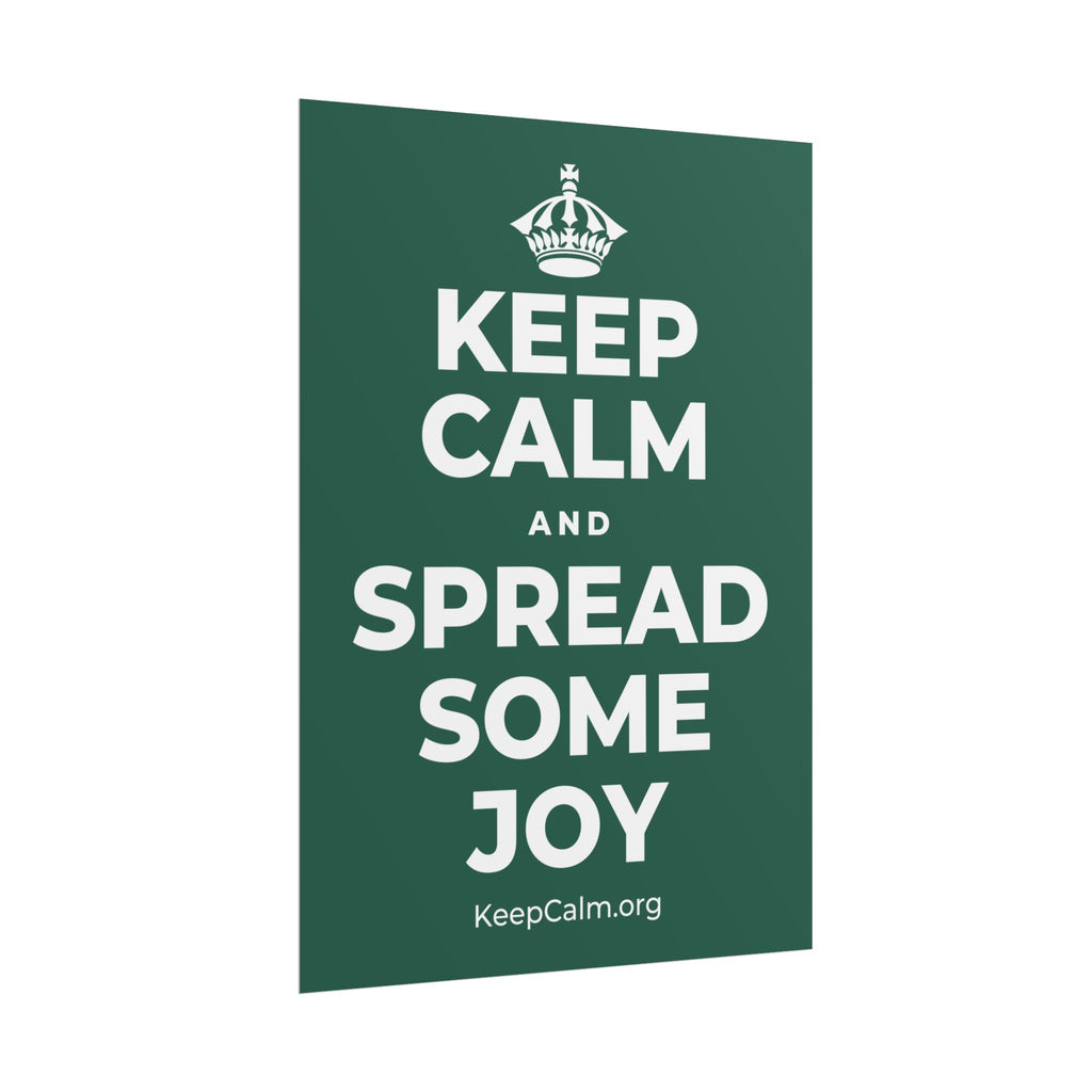 KEEP CALM AND SPREAD SOME JOY Poster