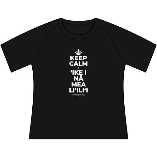 KEEP CALM A ʻIKE I NĀ MEA LIʻILIʻI Women's Raglan Tee