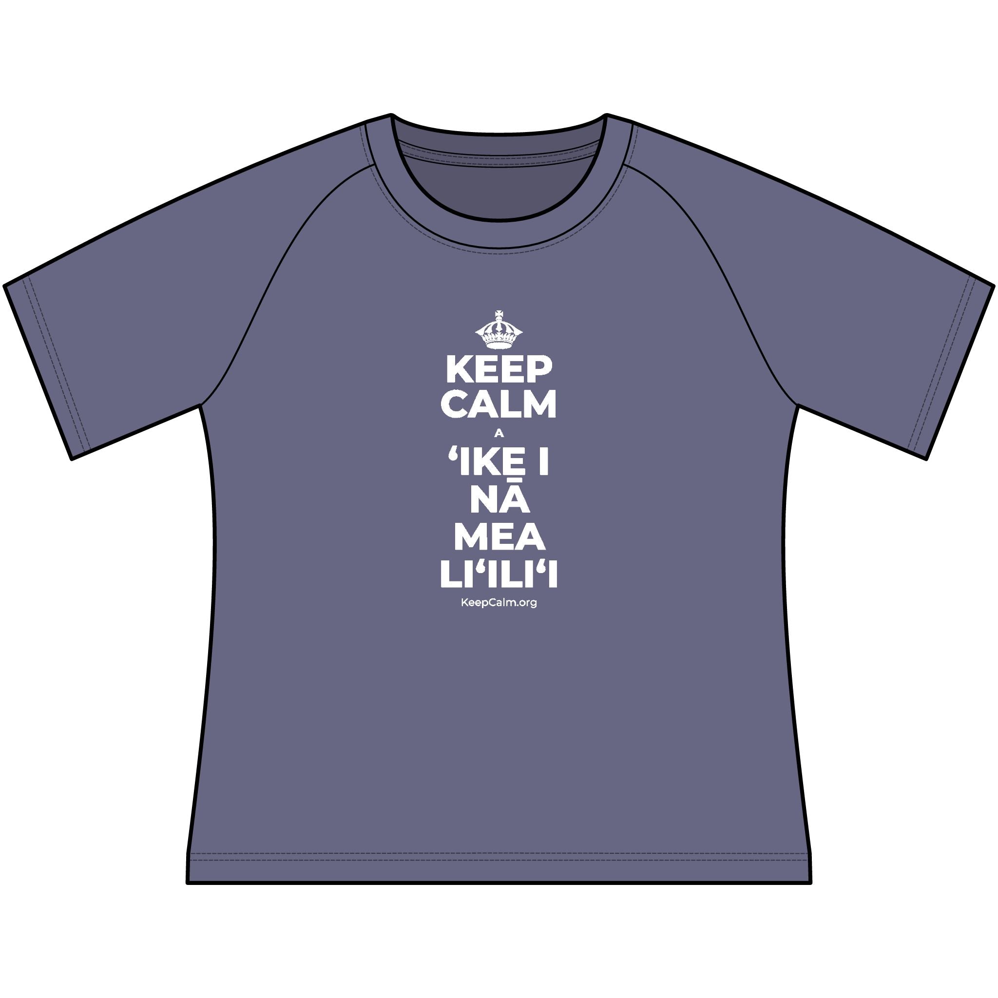 KEEP CALM A ʻIKE I NĀ MEA LIʻILIʻI Women's Raglan Tee