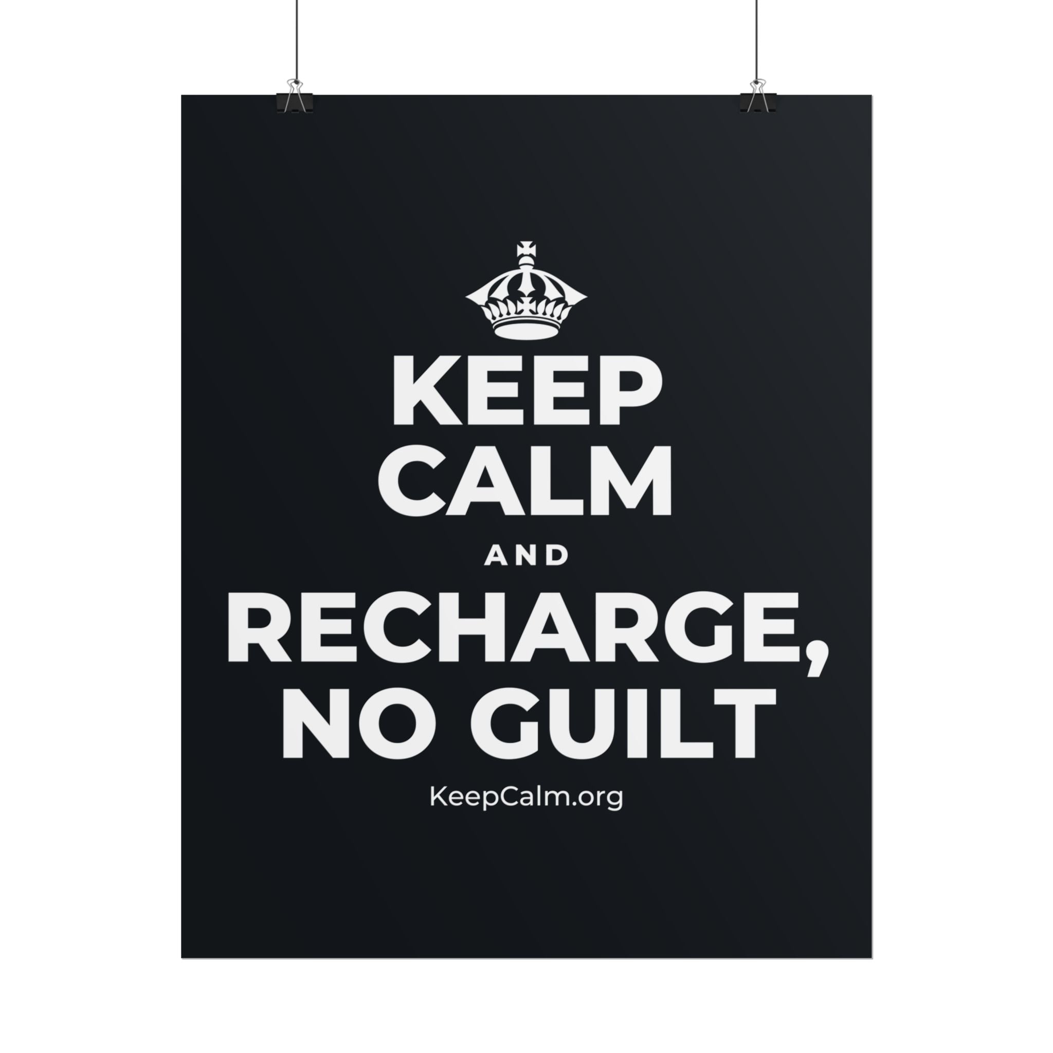 KEEP CALM AND RECHARGE, NO GUILT Poster (Dark)
