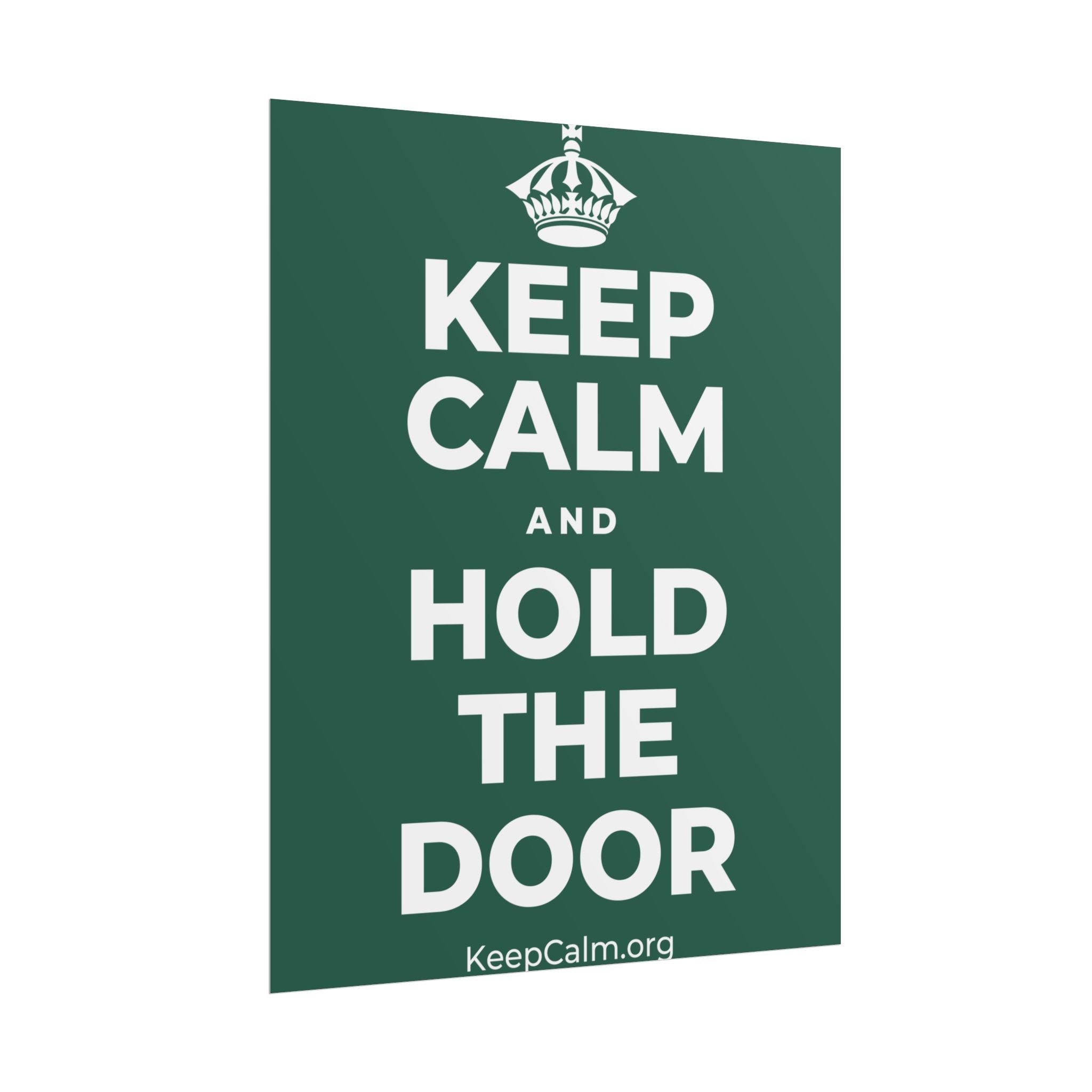 KEEP CALM AND HOLD THE DOOR Poster