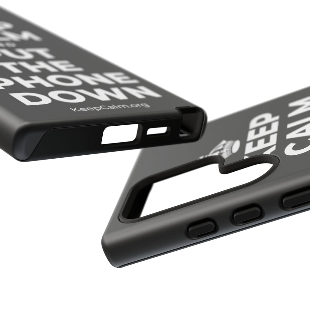 KEEP CALM AND PUT THE PHONE DOWN Phone Case