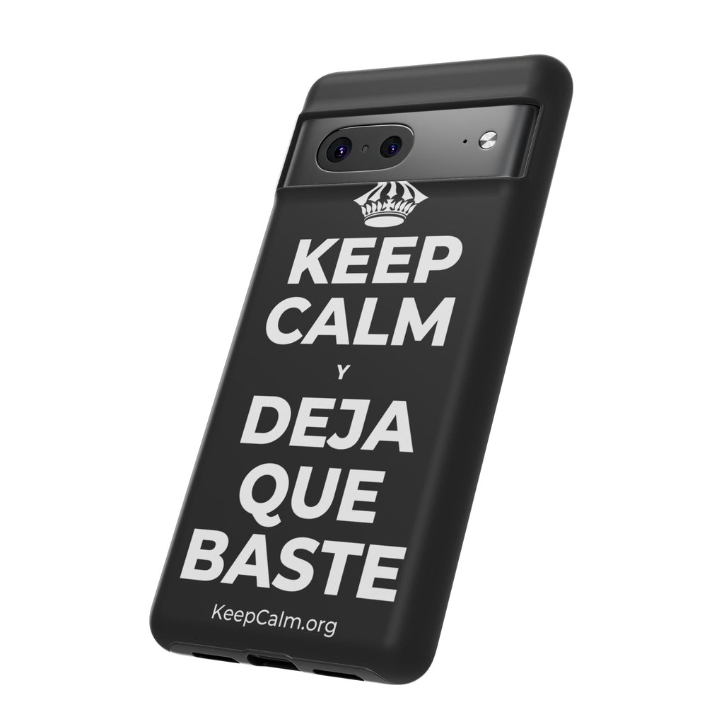 KEEP CALM Y DEJA QUE BASTE Phone Case