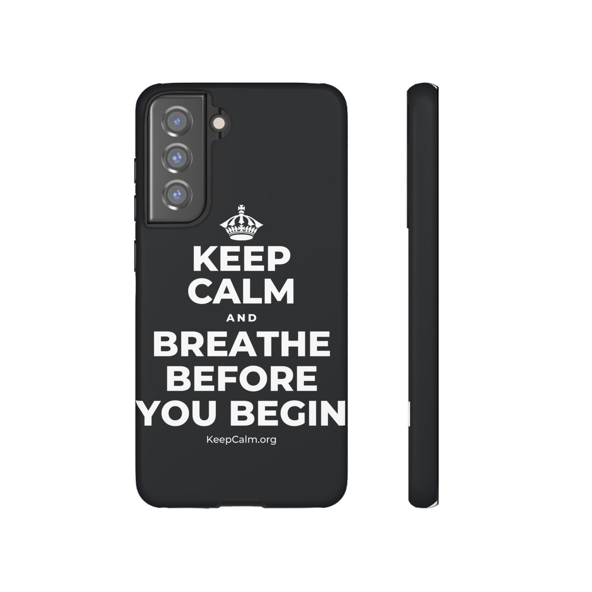 KEEP CALM AND BREATHE BEFORE YOU BEGIN Phone Case (Dark)