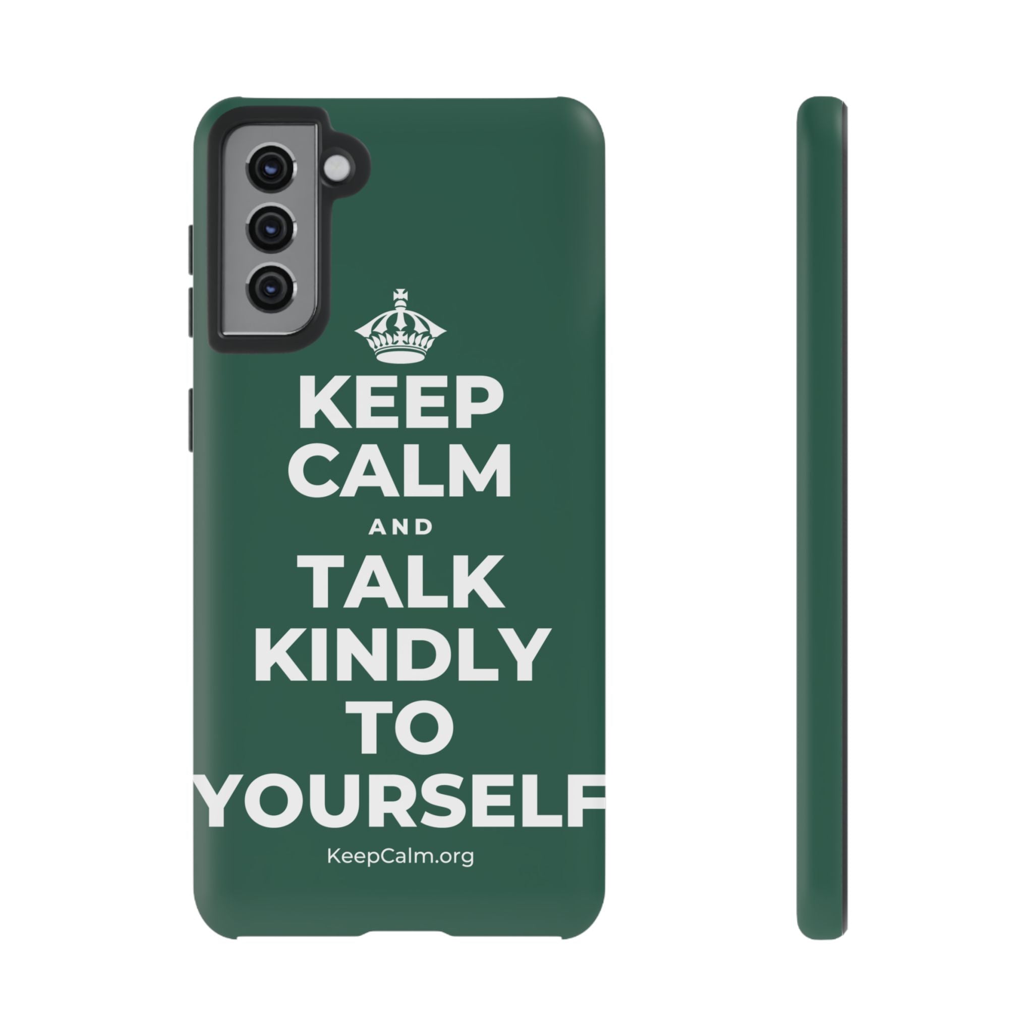 KEEP CALM AND TALK KINDLY TO YOURSELF Phone Case
