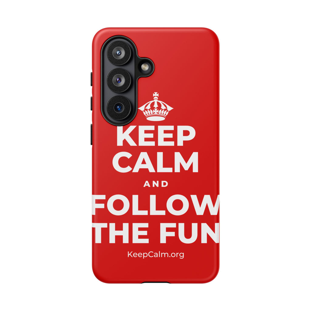 KEEP CALM AND FOLLOW THE FUN Phone Case