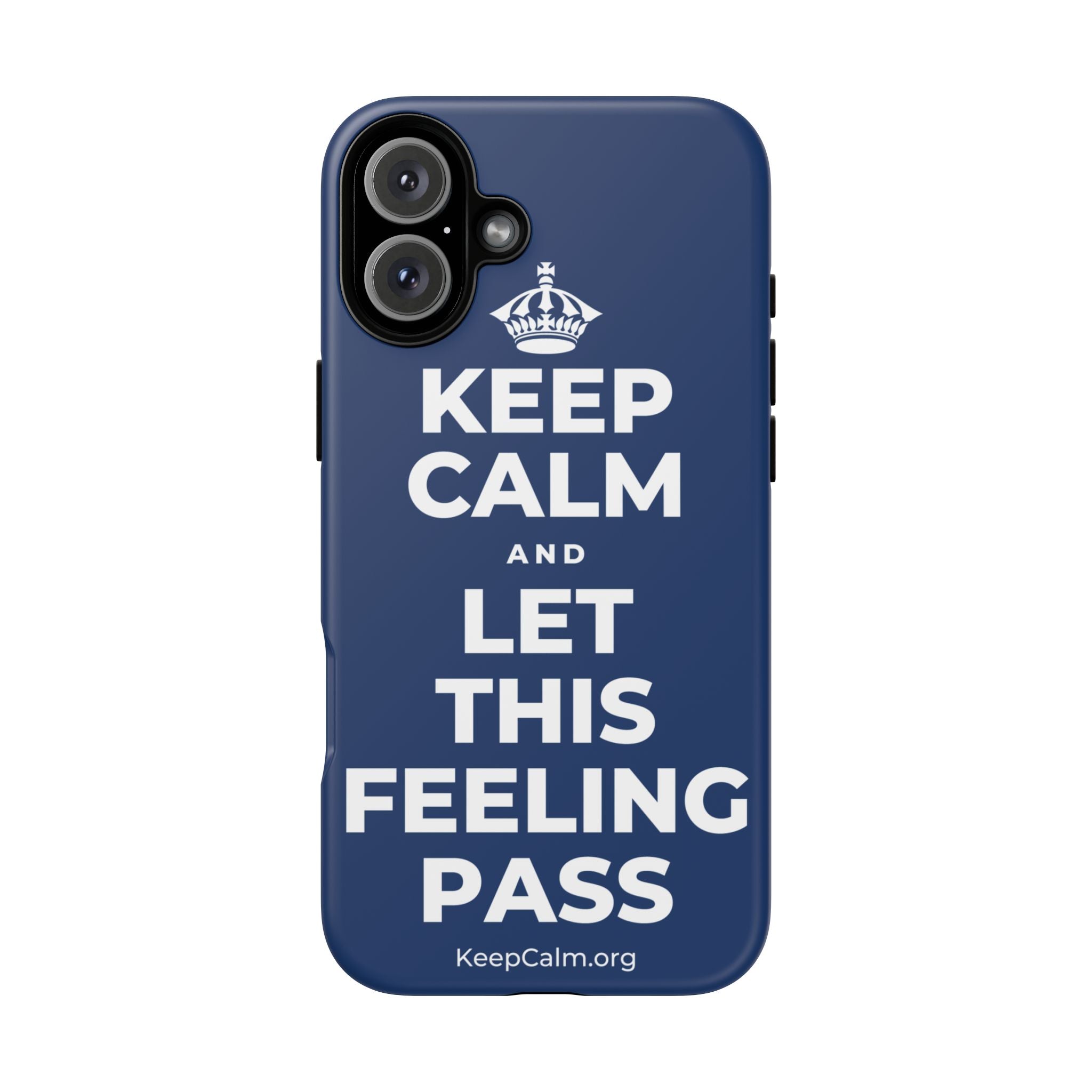 KEEP CALM AND LET THIS FEELING PASS Phone Case