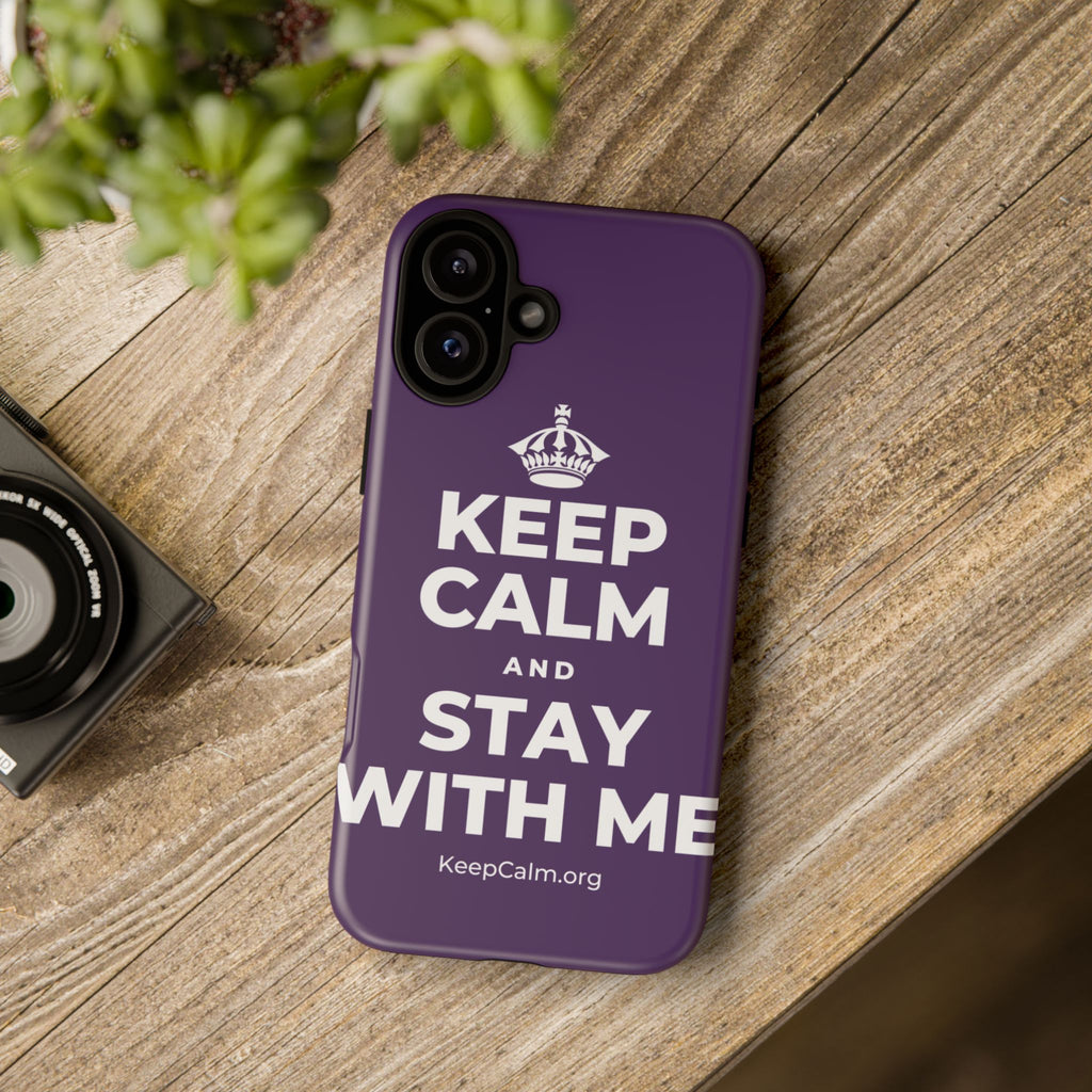 KEEP CALM AND STAY WITH ME Phone Case