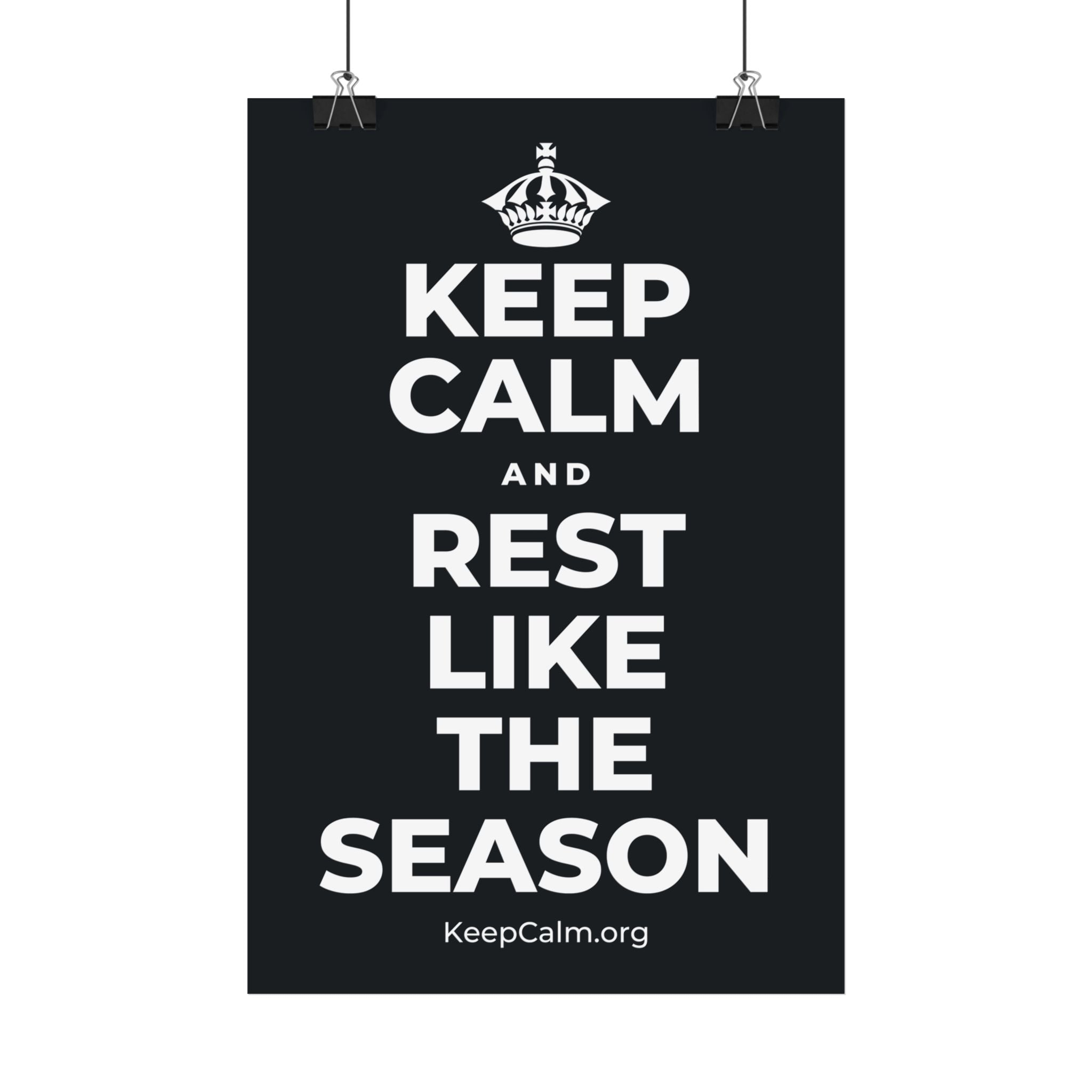 KEEP CALM AND REST LIKE THE SEASON Satin Poster (Dark)