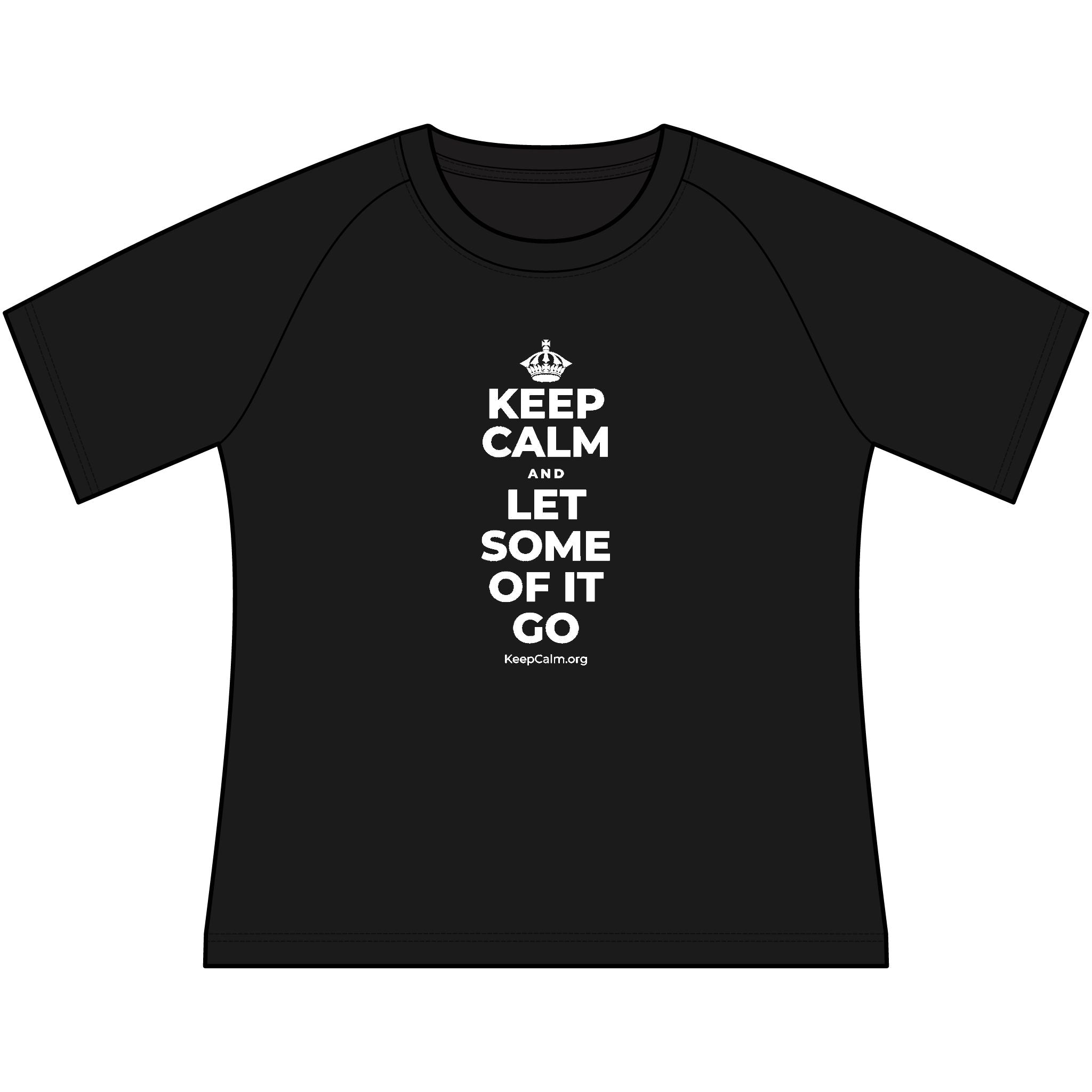 KEEP CALM AND LET SOME OF IT GO Women's Raglan Tee