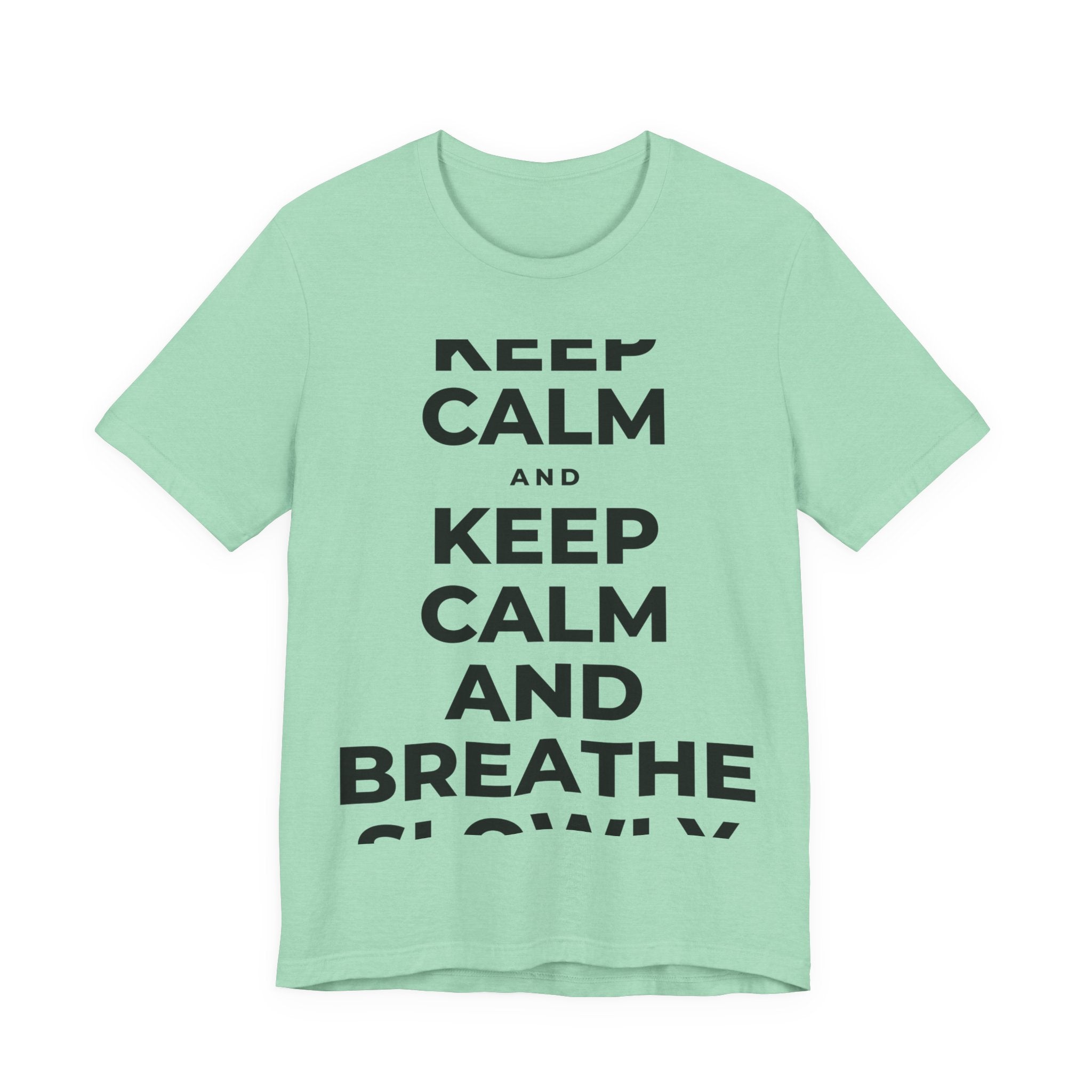 KEEP CALM AND BREATHE SLOWLY T-Shirt (Baby Blue–Silver)