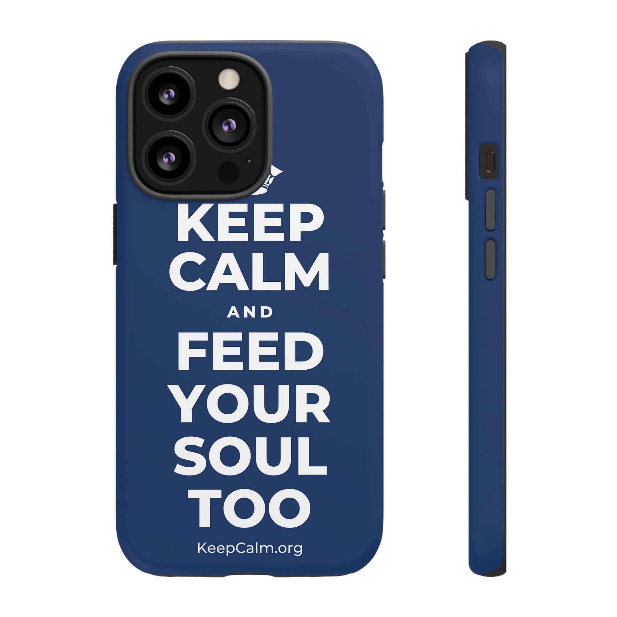 KEEP CALM AND FEED YOUR SOUL TOO Phone Case