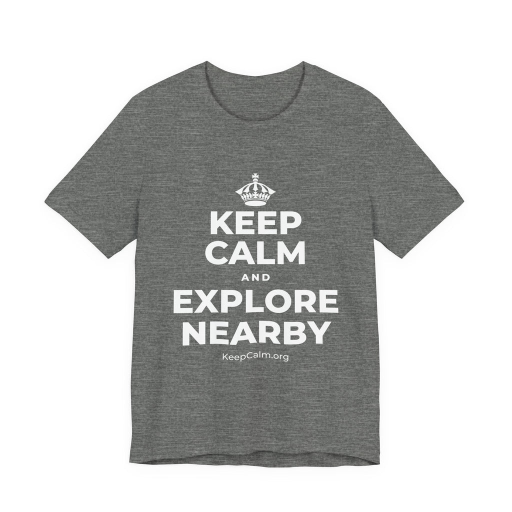 KEEP CALM AND EXPLORE NEARBY T-Shirt (Baby Blue–Silver)