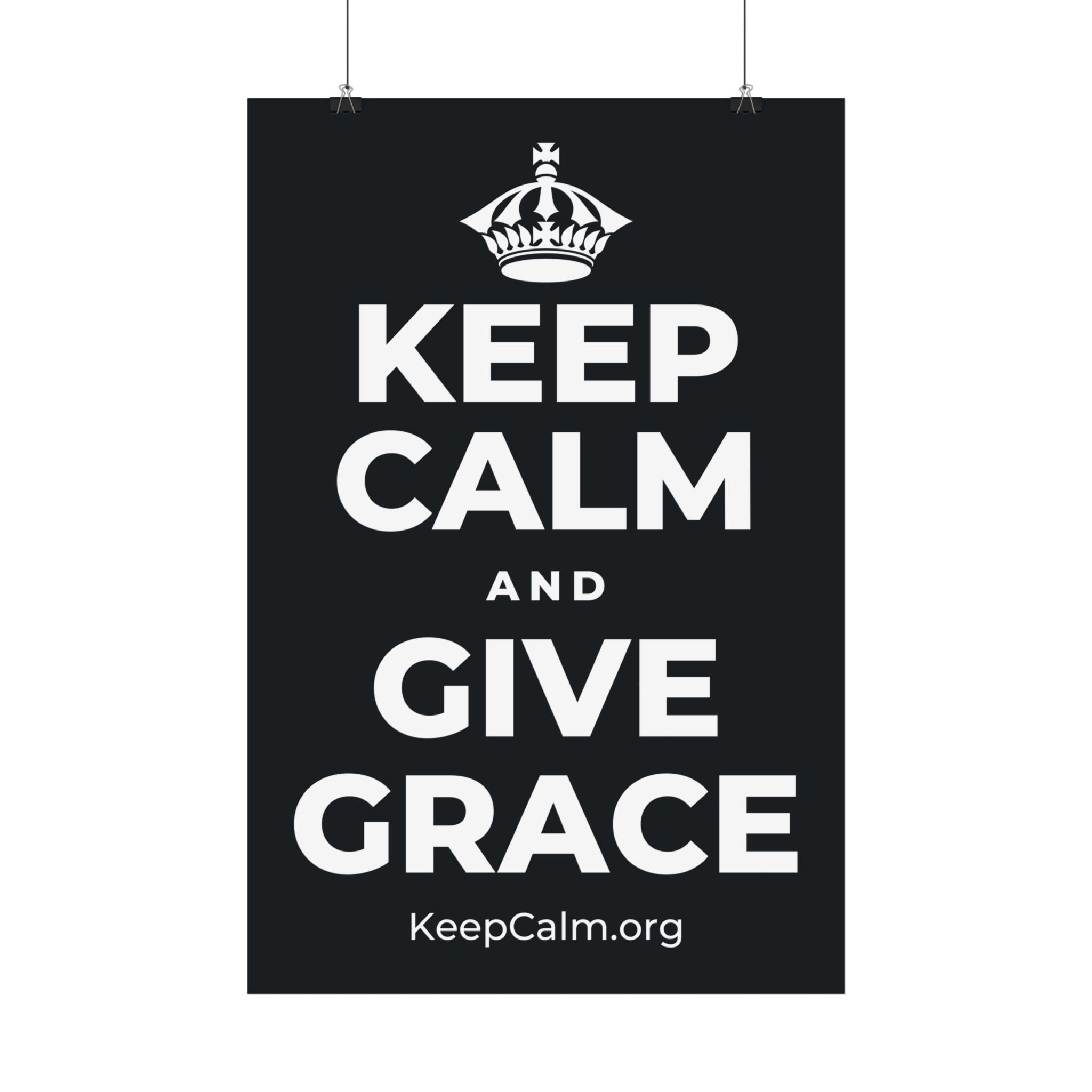 KEEP CALM AND GIVE GRACE Satin Poster (Dark)