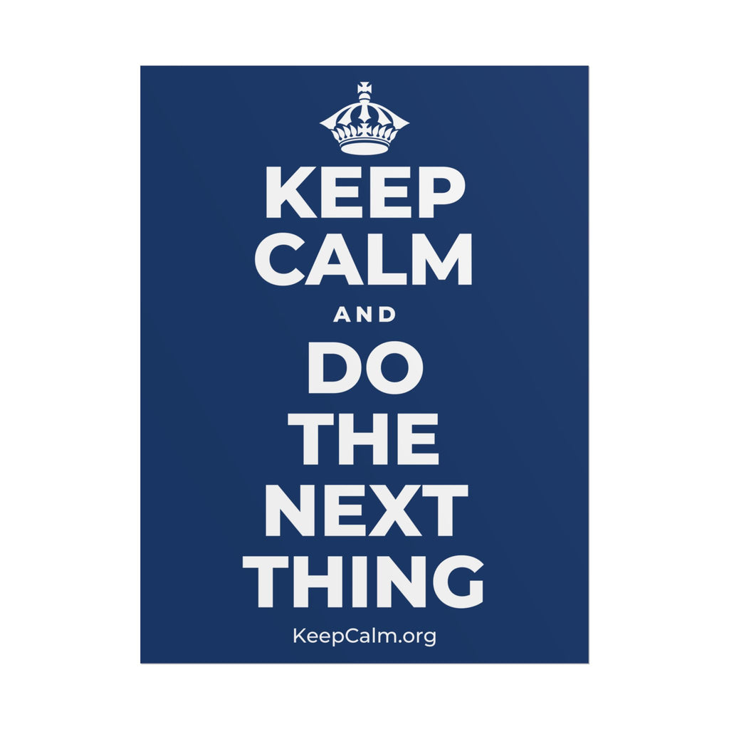 KEEP CALM AND DO THE NEXT THING Poster