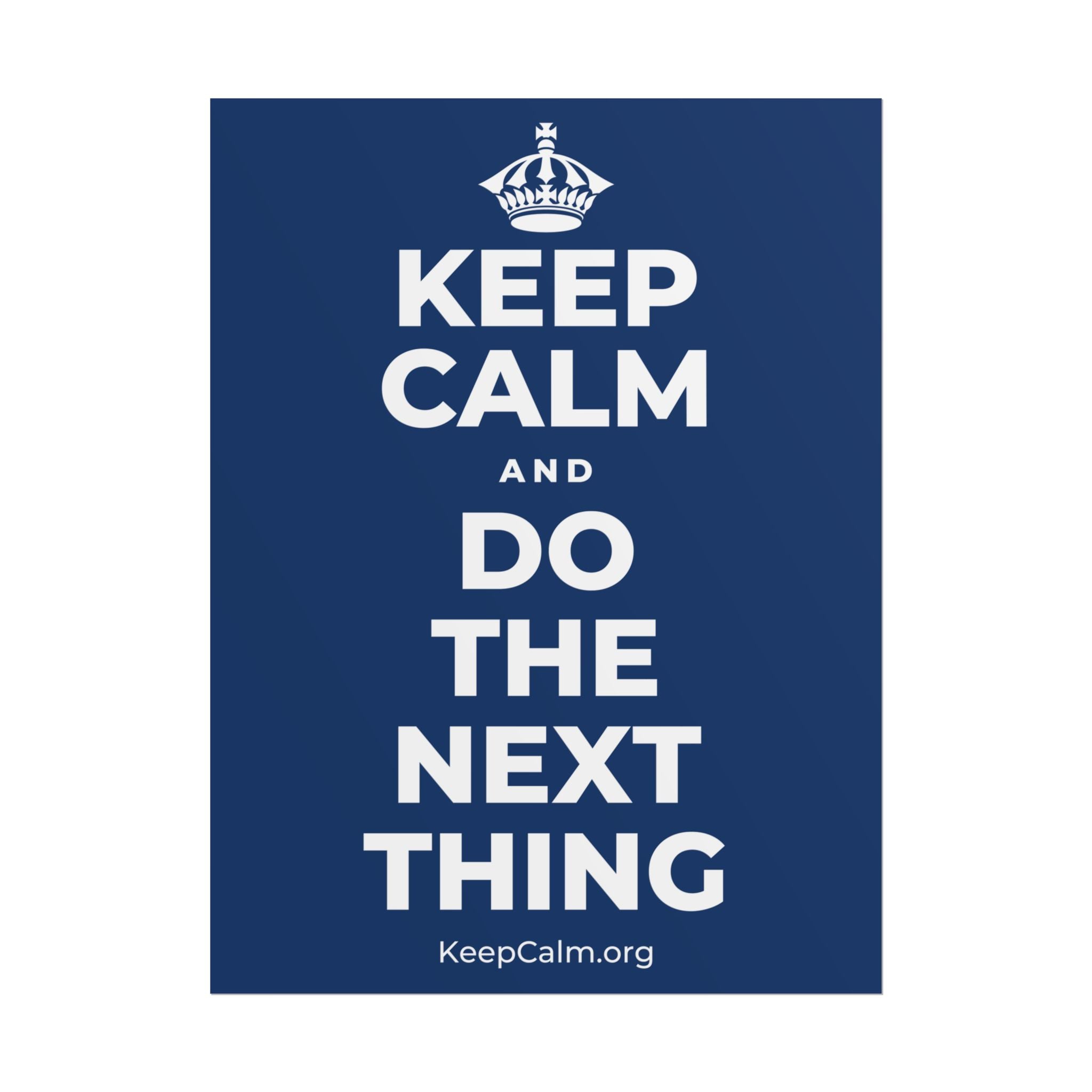 KEEP CALM AND DO THE NEXT THING Poster