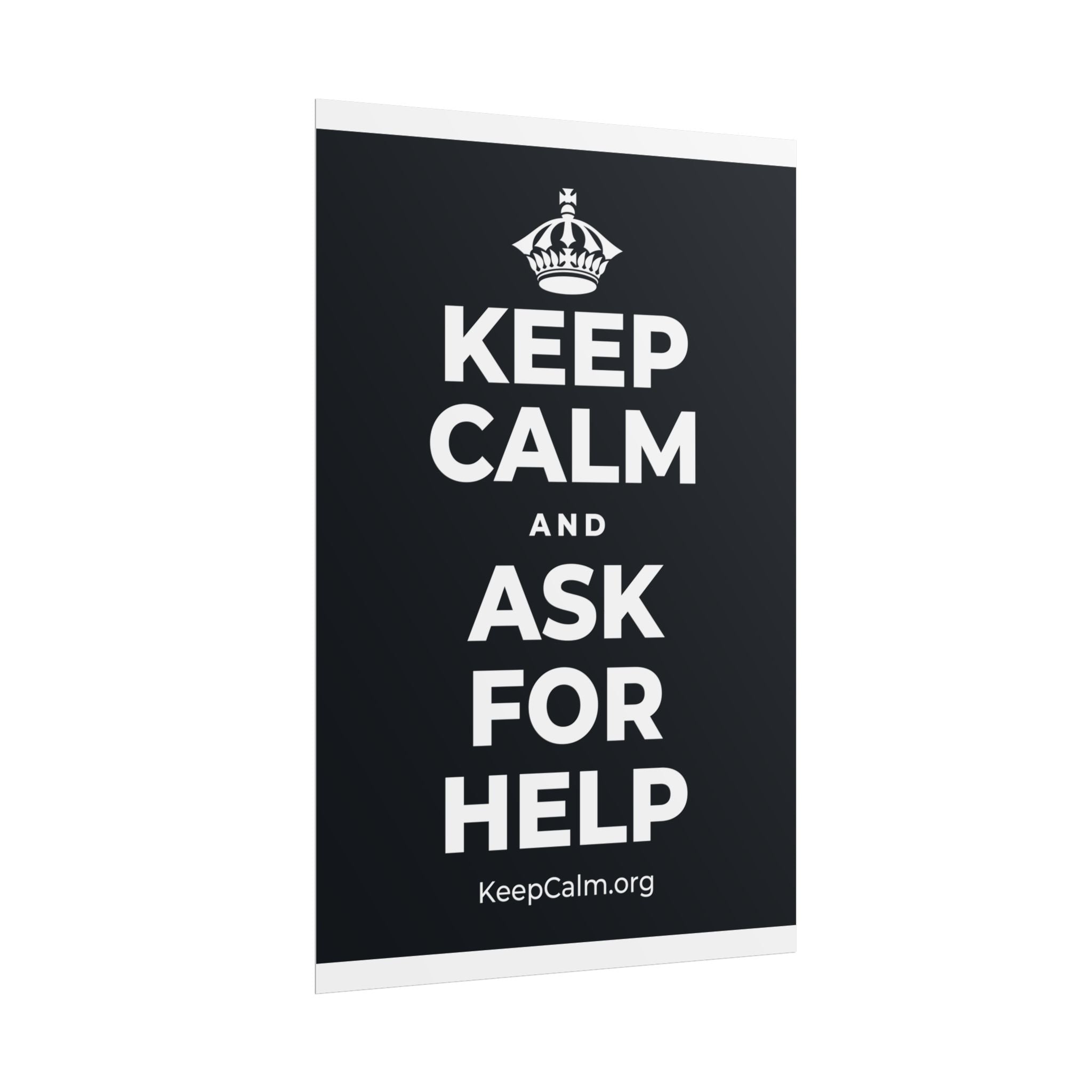 KEEP CALM AND ASK FOR HELP Poster (Dark)