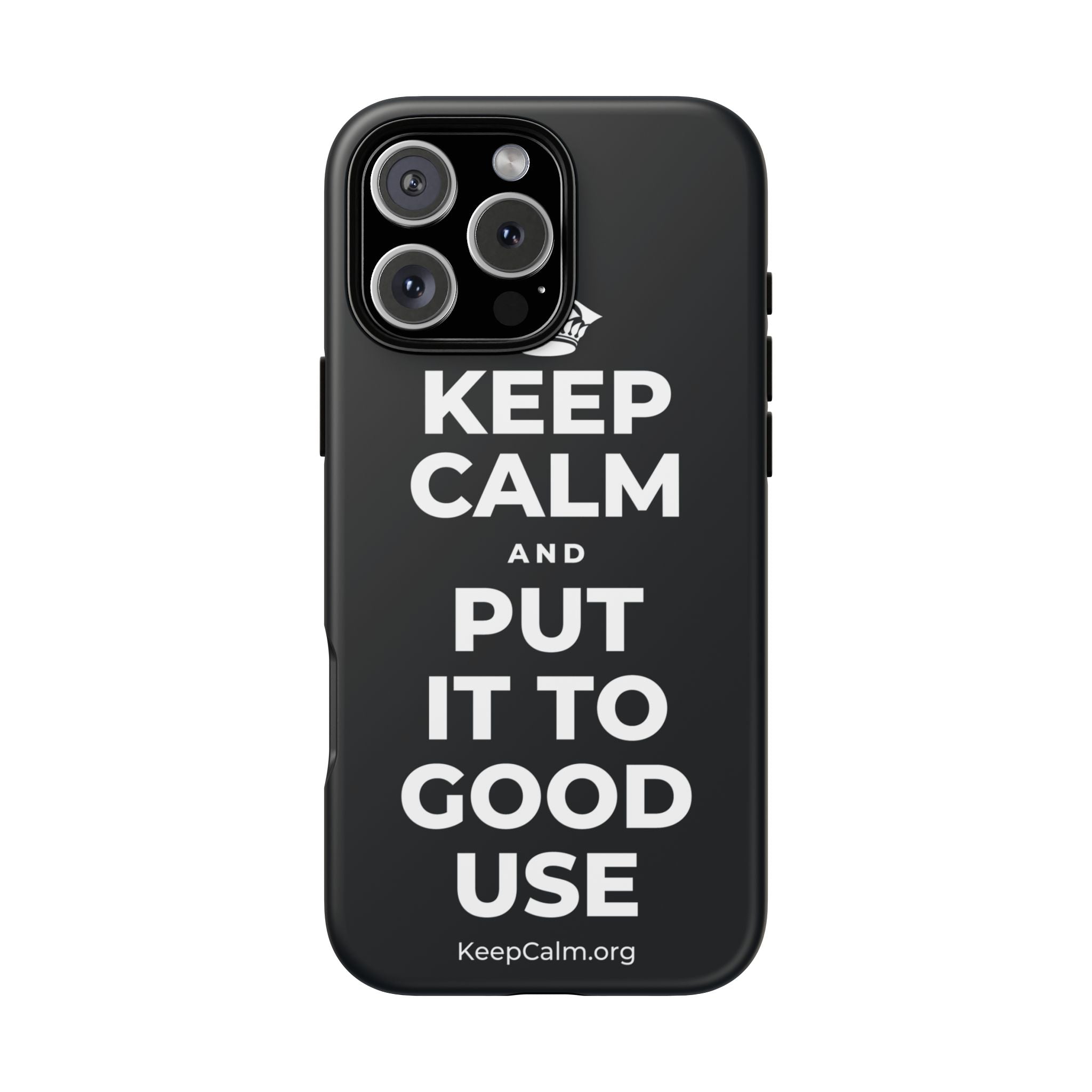 KEEP CALM AND PUT IT TO GOOD USE Phone Case (Dark)