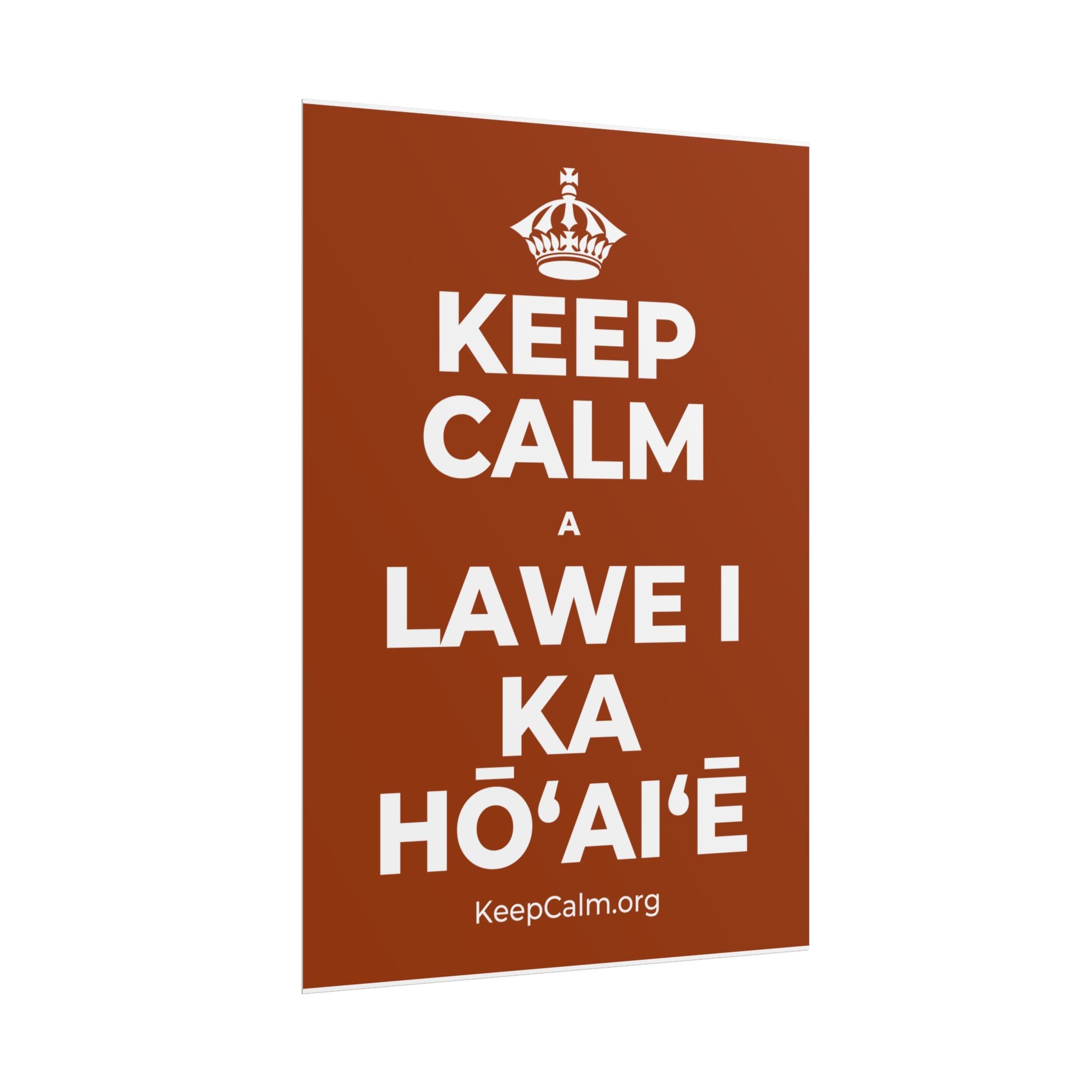 KEEP CALM A LAWE I KA HŌʻAIʻĒ Poster