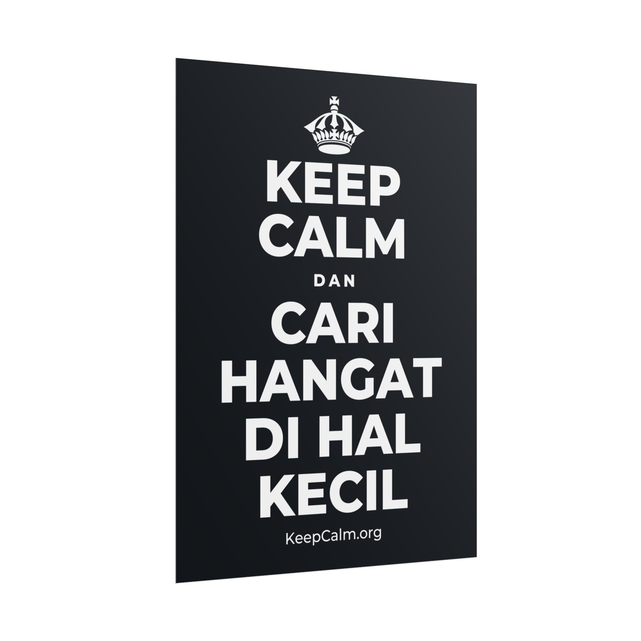 KEEP CALM DAN CARI HANGAT DI HAL KECIL Poster (Dark)