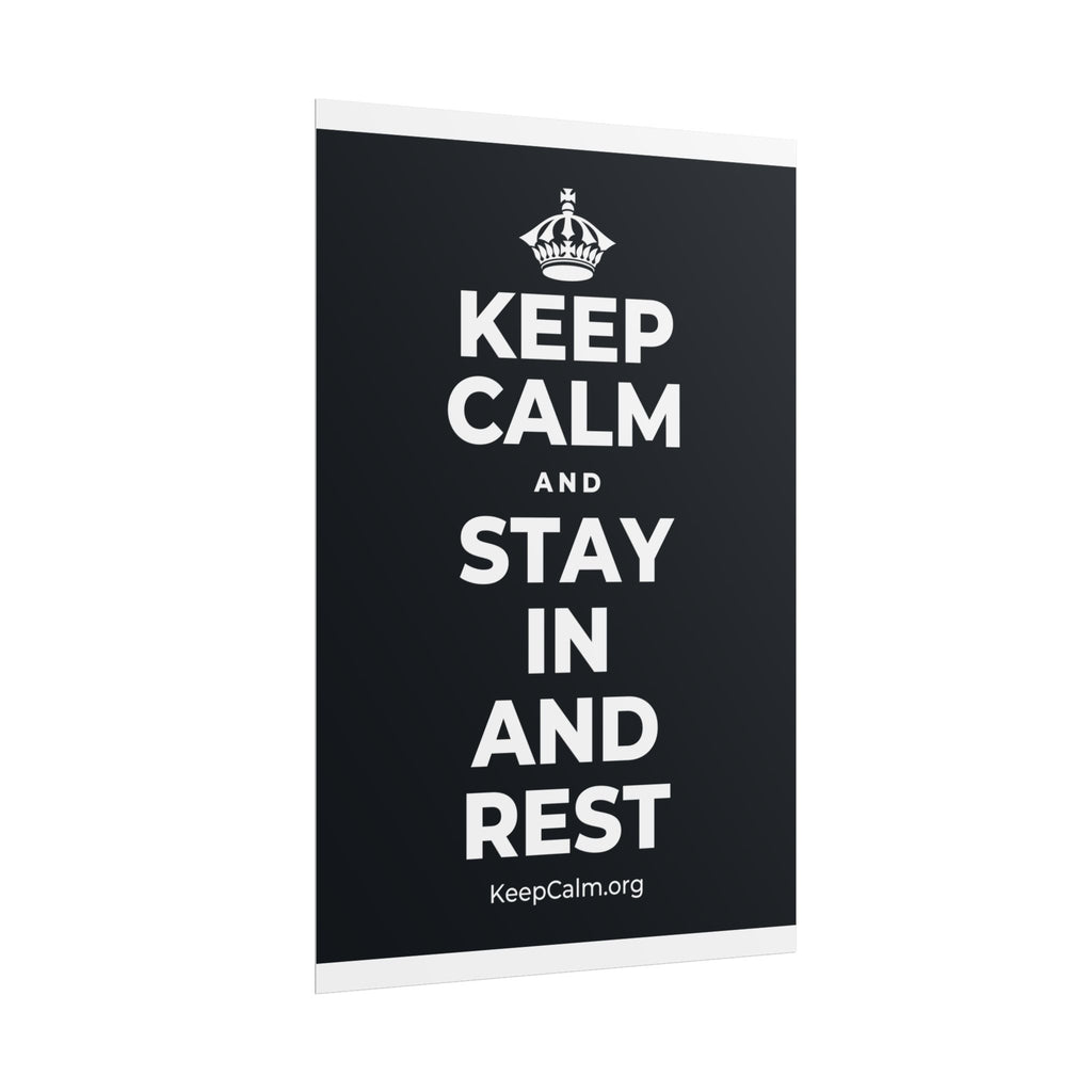 KEEP CALM AND STAY IN AND REST Poster (Dark)