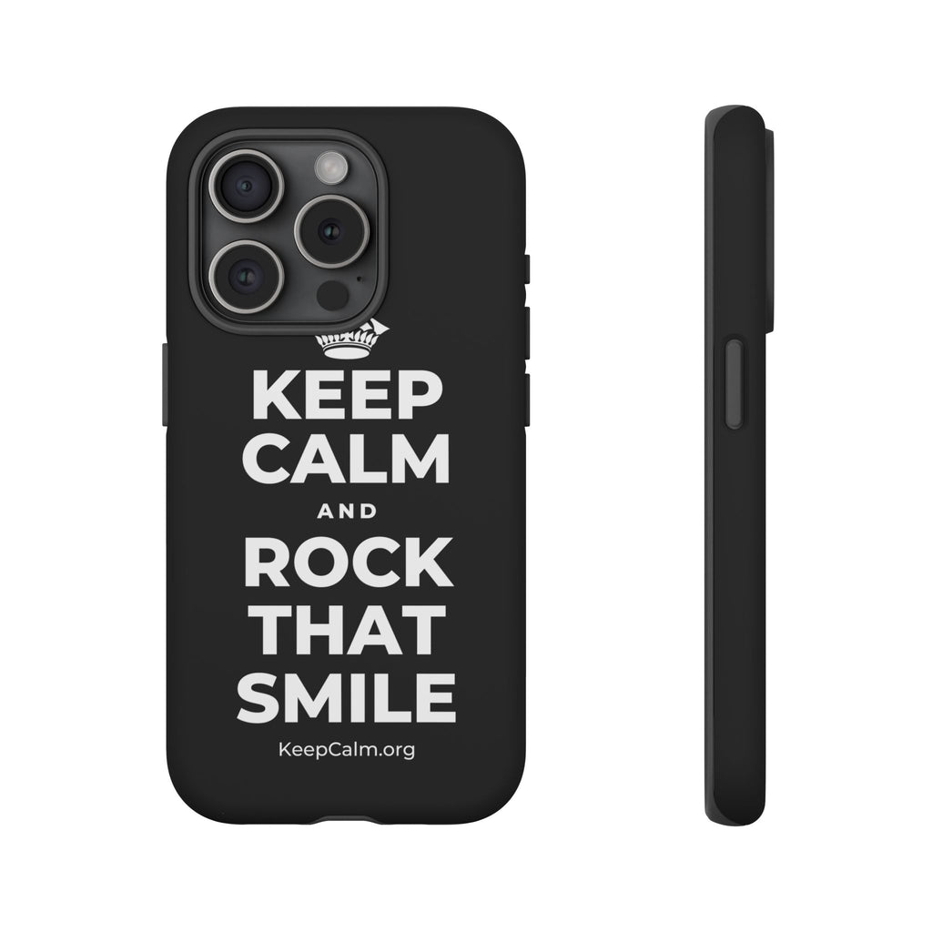 KEEP CALM AND ROCK THAT SMILE Phone Case