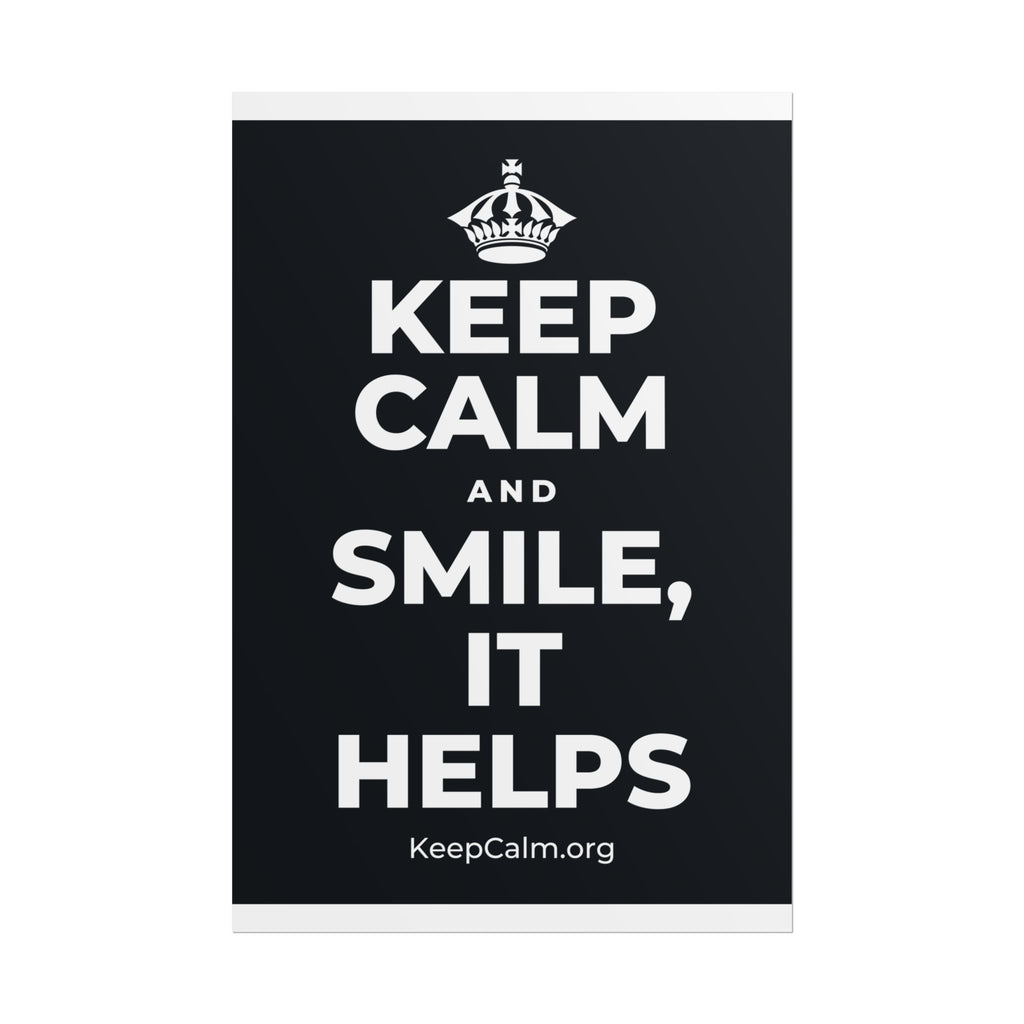 KEEP CALM AND SMILE, IT HELPS Poster (Dark)