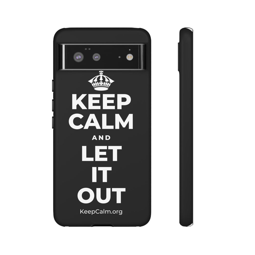 KEEP CALM AND LET IT OUT Phone Case