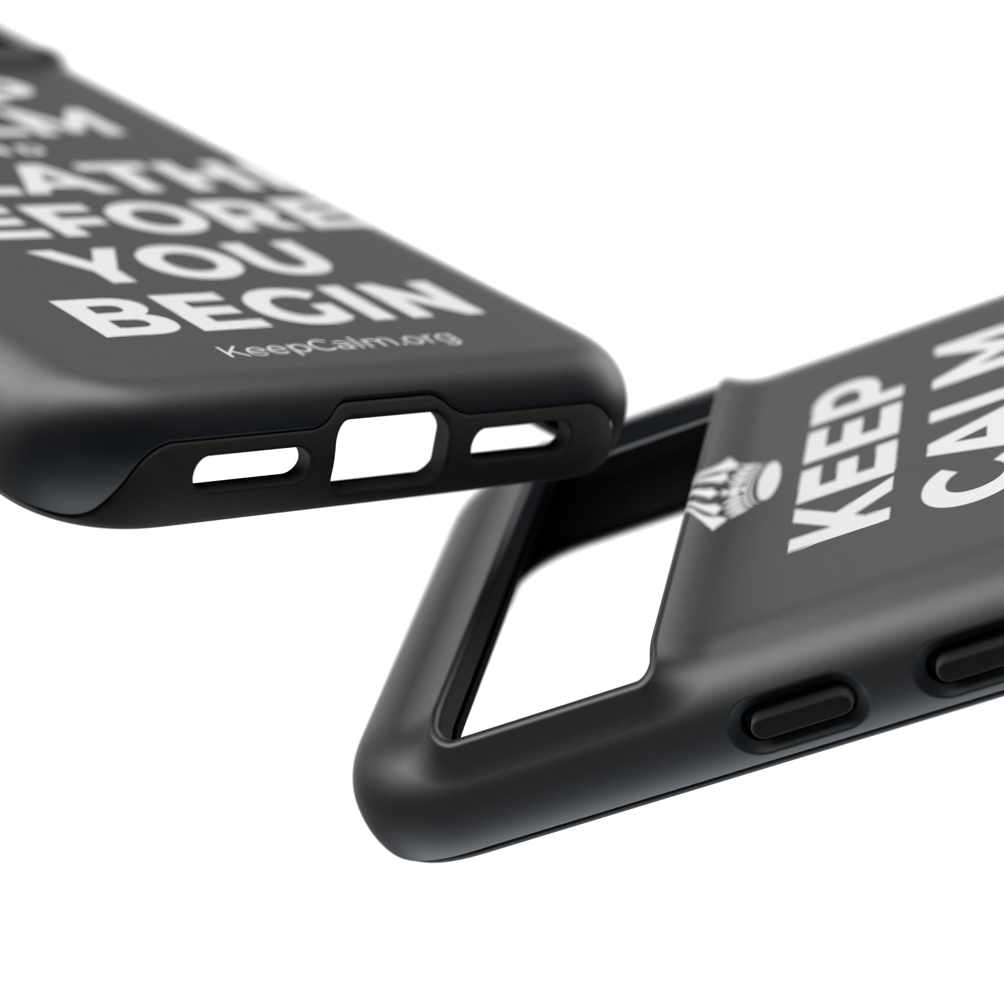 KEEP CALM AND BREATHE BEFORE YOU BEGIN Phone Case (Dark)