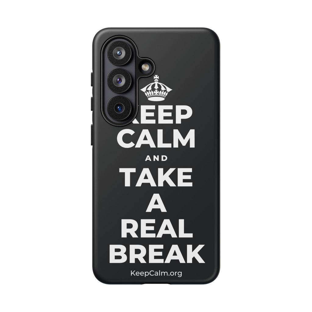 KEEP CALM AND TAKE A REAL BREAK Phone Case (Dark)