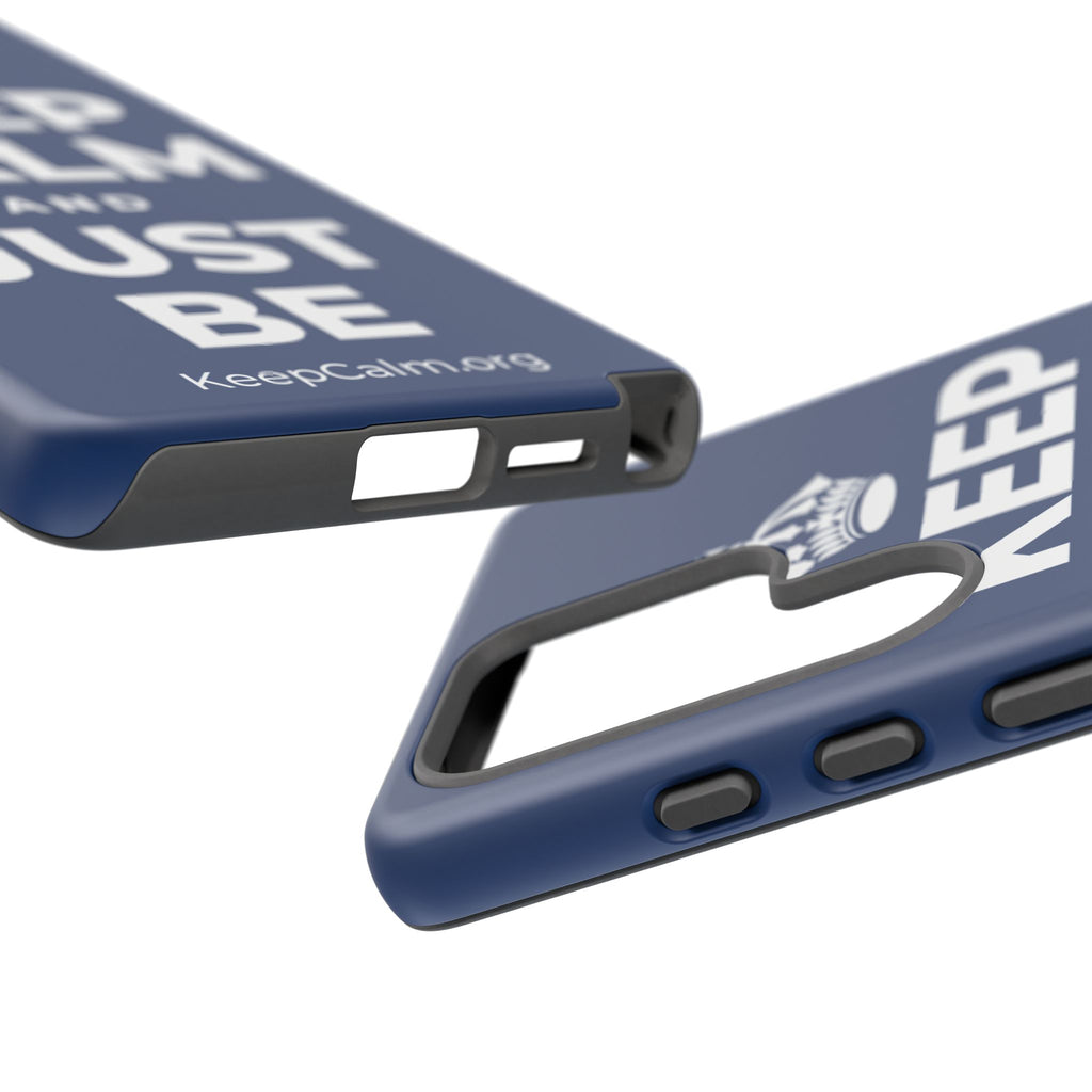 KEEP CALM AND JUST BE Phone Case