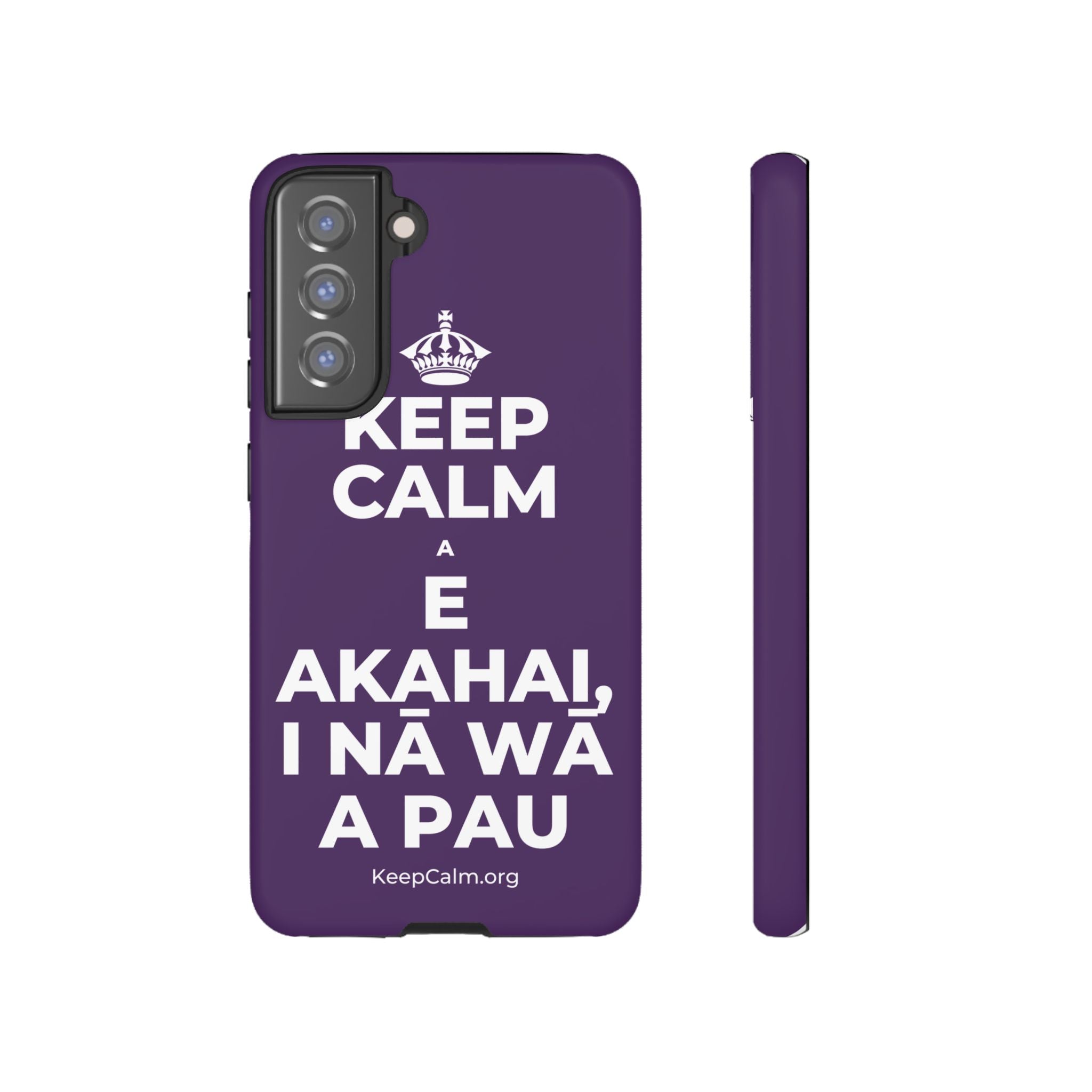 KEEP CALM A E AKAHAI, I NĀ WĀ A PAU Phone Case