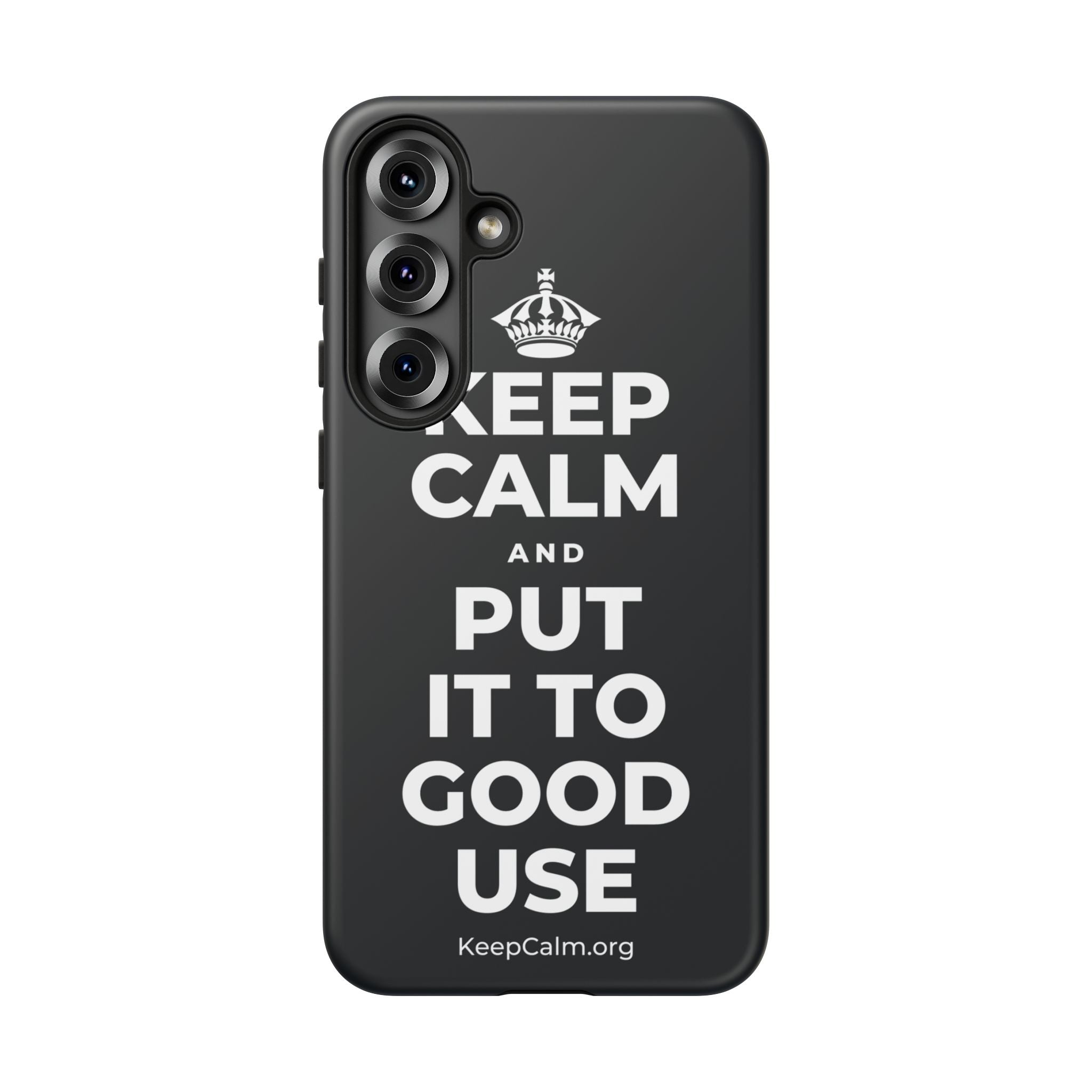KEEP CALM AND PUT IT TO GOOD USE Phone Case (Dark)
