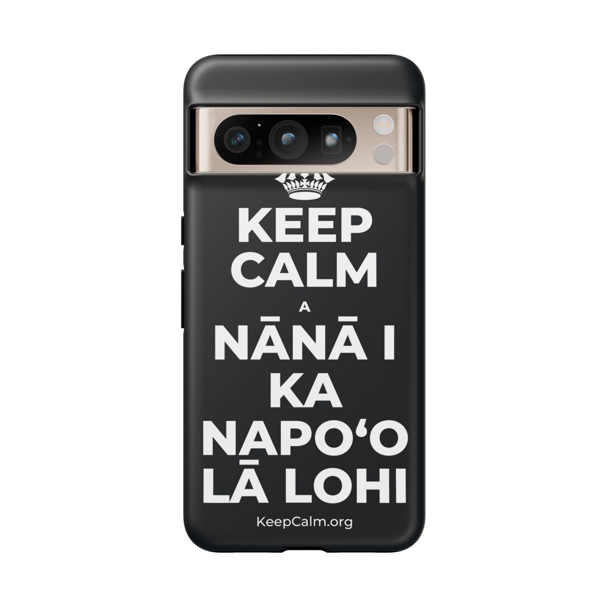 KEEP CALM A NĀNĀ I KA NAPOʻO LĀ LOHI Phone Case (Dark)