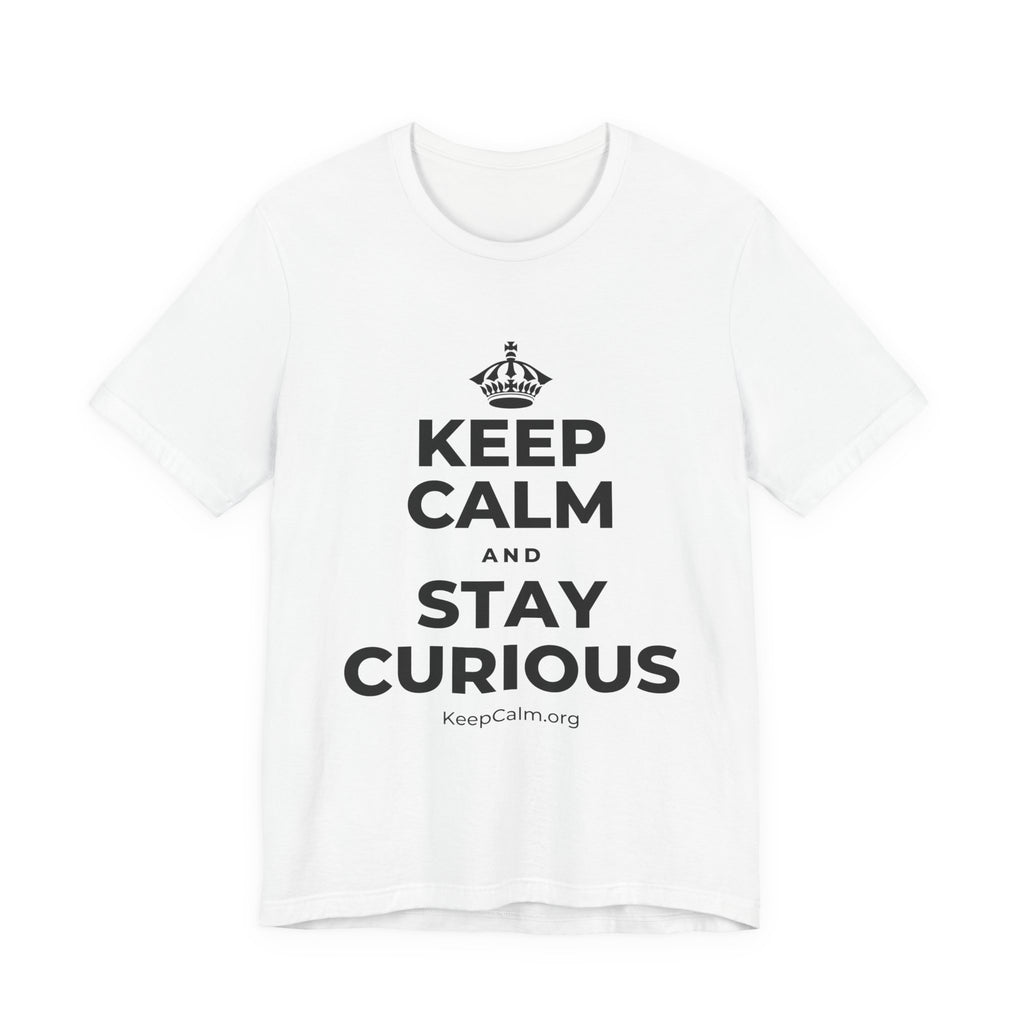 KEEP CALM AND STAY CURIOUS T-Shirt (White–Asphalt)