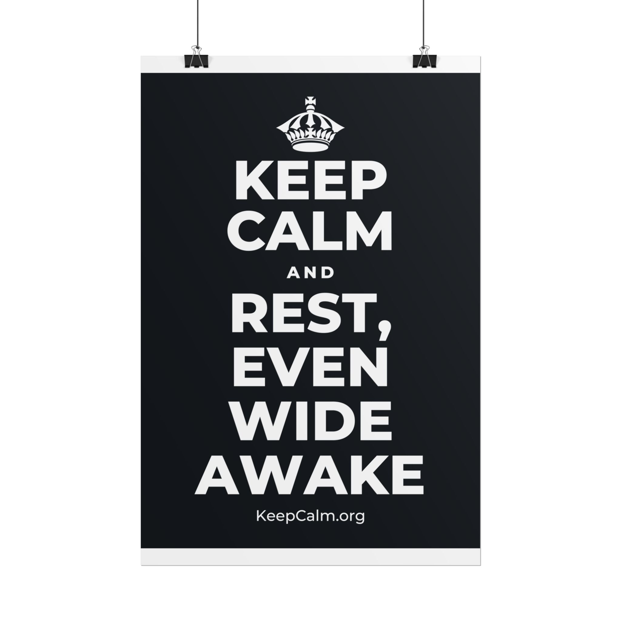KEEP CALM AND REST, EVEN WIDE AWAKE Poster (Dark)