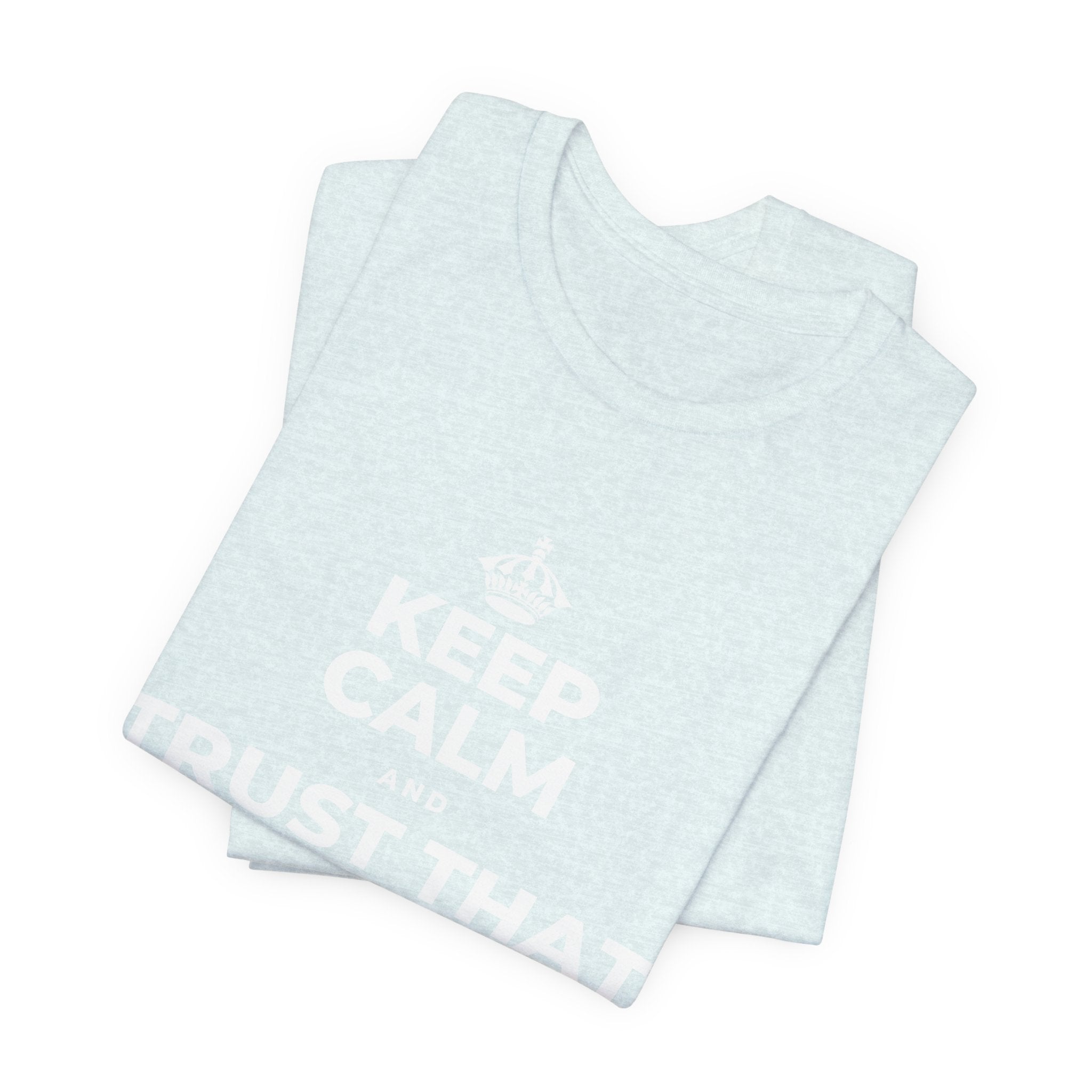 KEEP CALM AND TRUST THAT YOU'RE DOING YOUR BEST T-Shirt (Soft Cream–Heather Mauve)