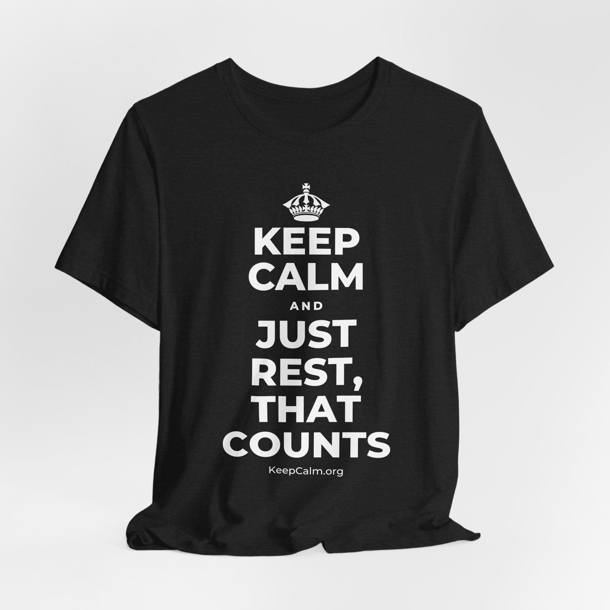 KEEP CALM AND JUST REST, THAT COUNTS T-Shirt (White–Asphalt)