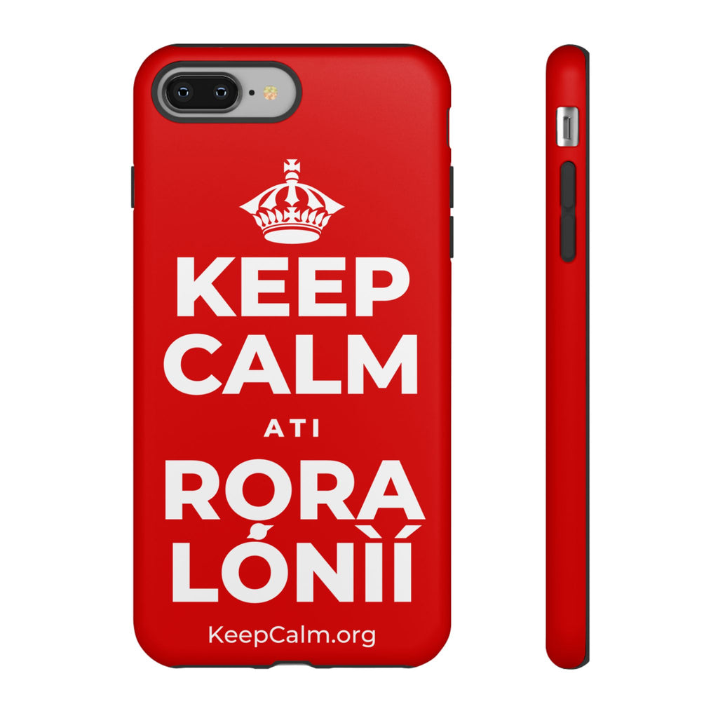 KEEP CALM ATI RỌRA LÓNÌÍ Phone Case