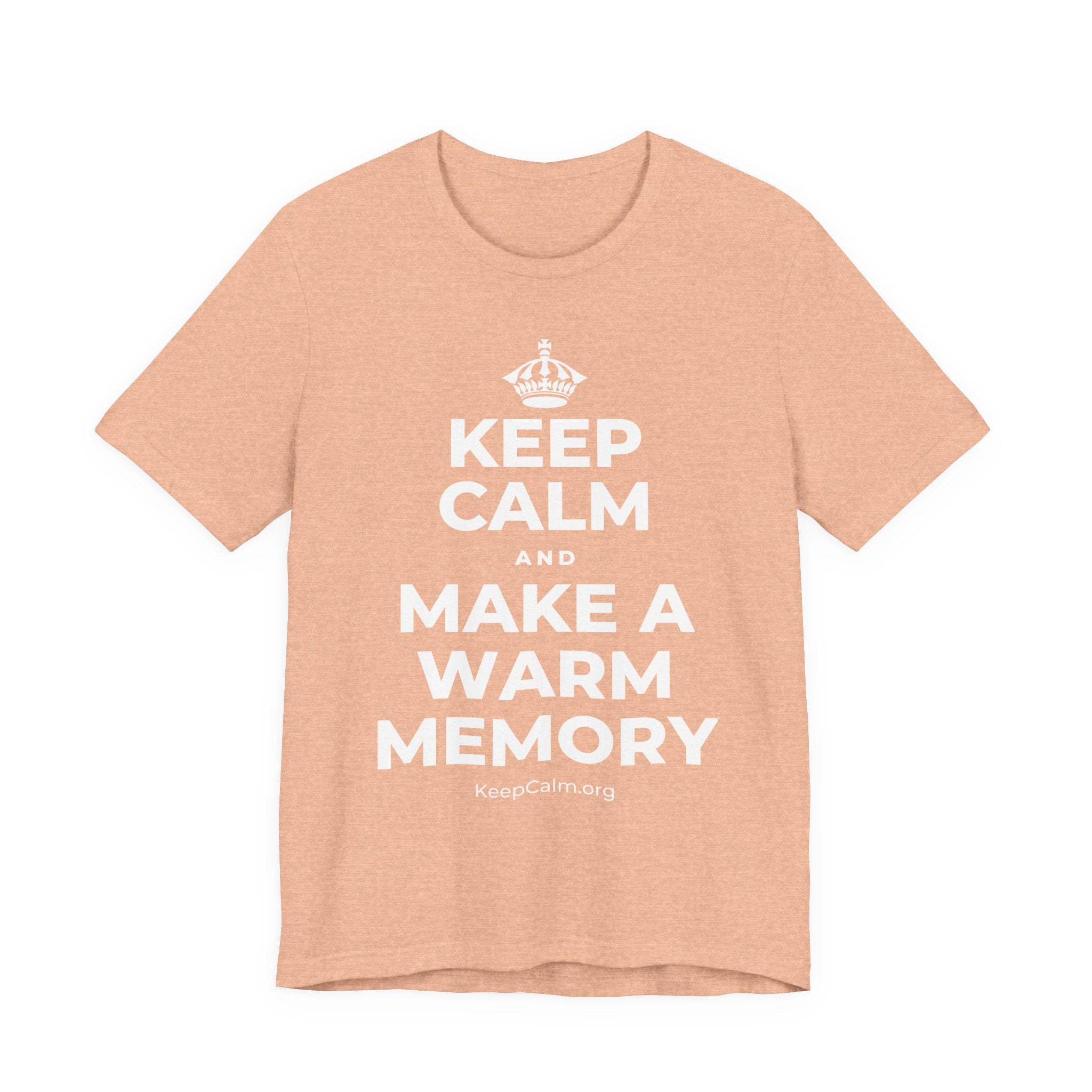 KEEP CALM AND MAKE A WARM MEMORY T-Shirt (Soft Cream–Heather Mauve)