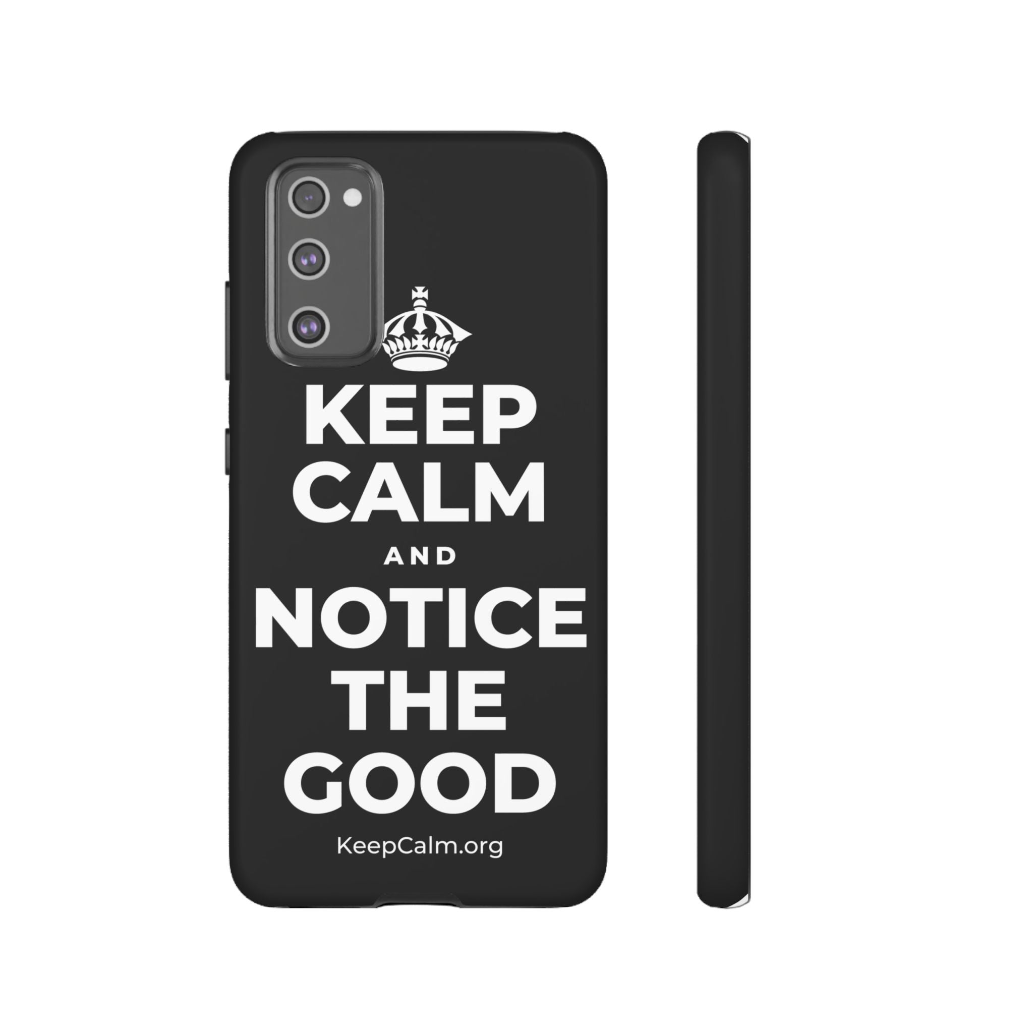 KEEP CALM AND NOTICE THE GOOD Phone Case