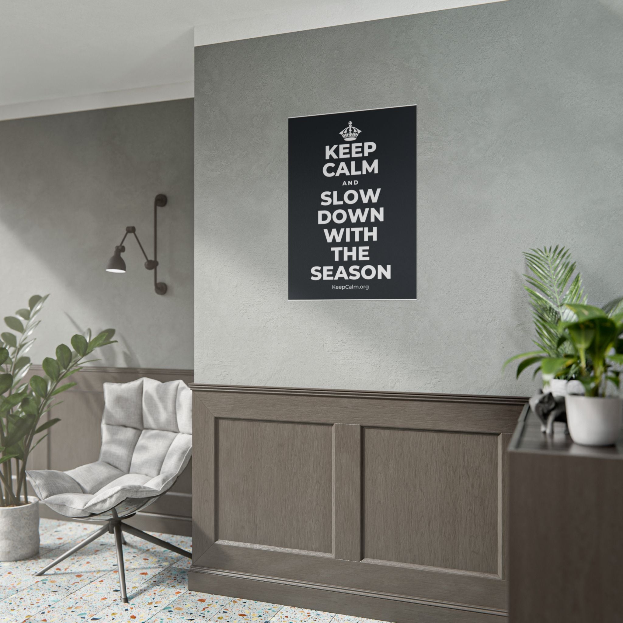 KEEP CALM AND SLOW DOWN WITH THE SEASON Poster (Dark)
