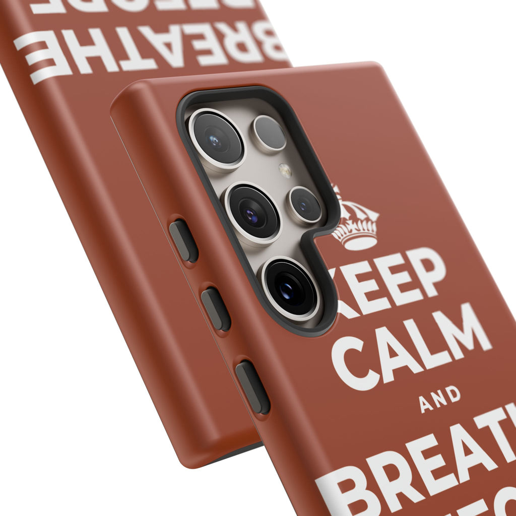 KEEP CALM AND BREATHE BEFORE YOU BEGIN Phone Case