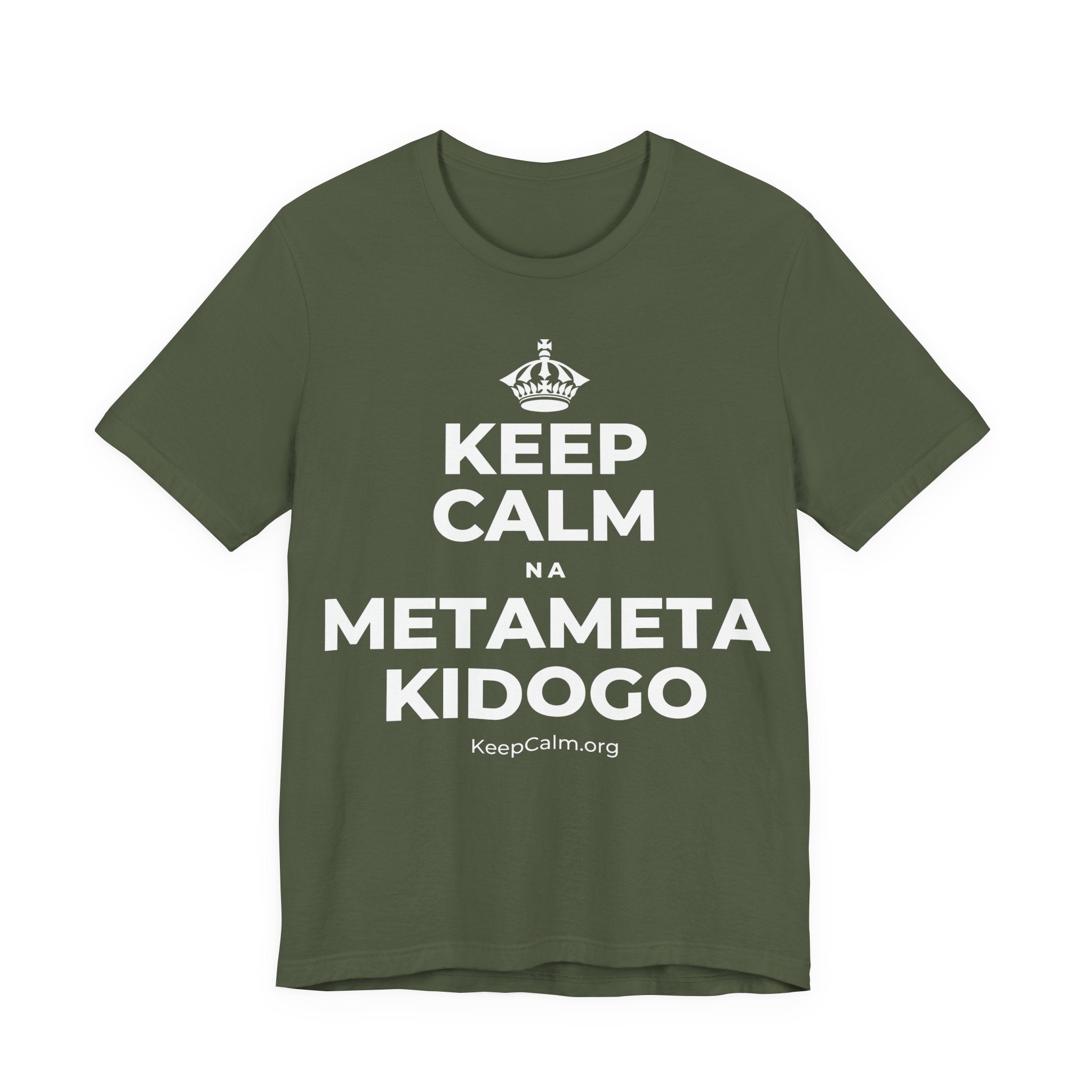 KEEP CALM NA METAMETA KIDOGO T-Shirt (Military Green–Autumn)