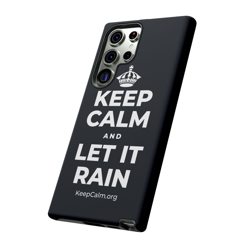 KEEP CALM AND LET IT RAIN Phone Case (Dark)