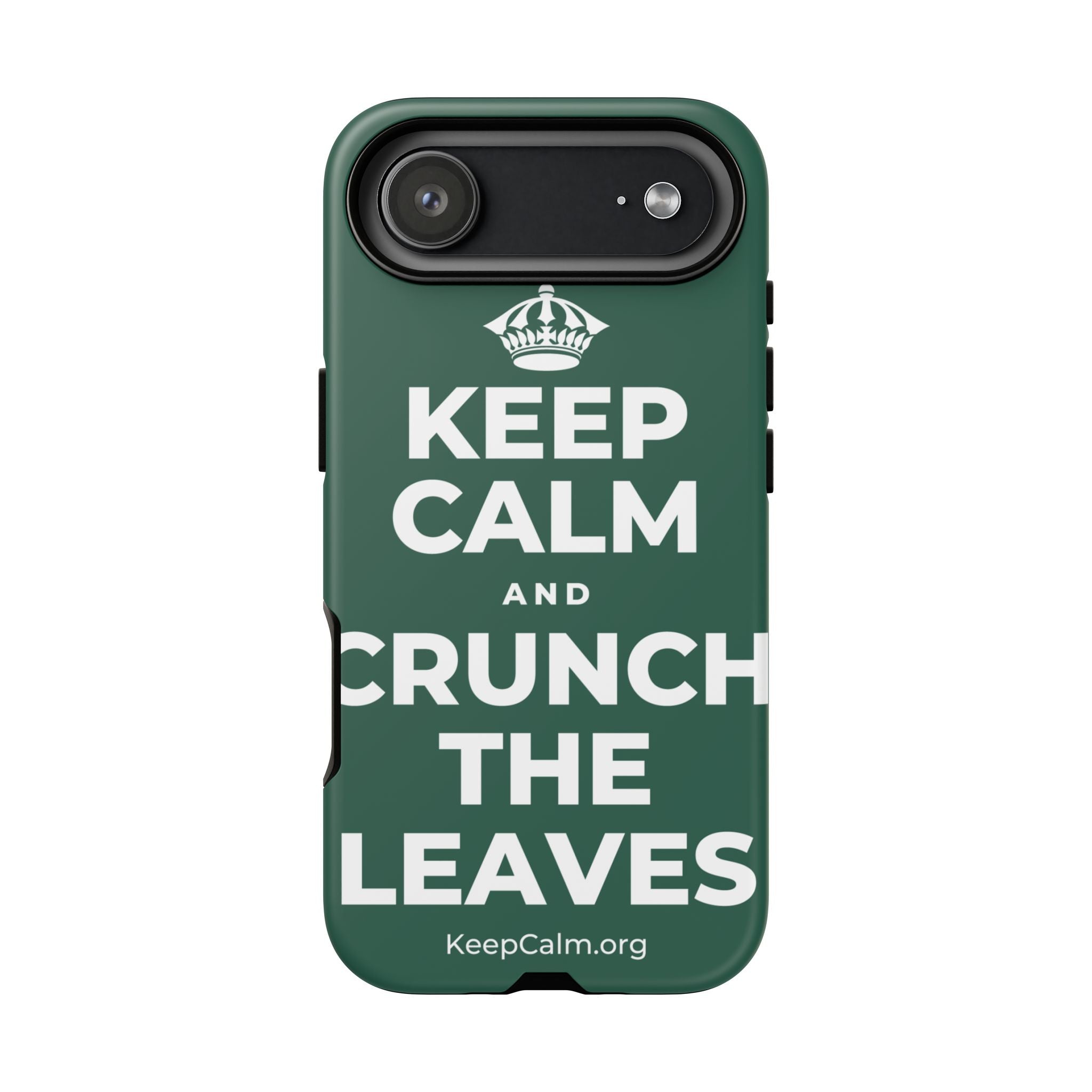 KEEP CALM AND CRUNCH THE LEAVES Phone Case