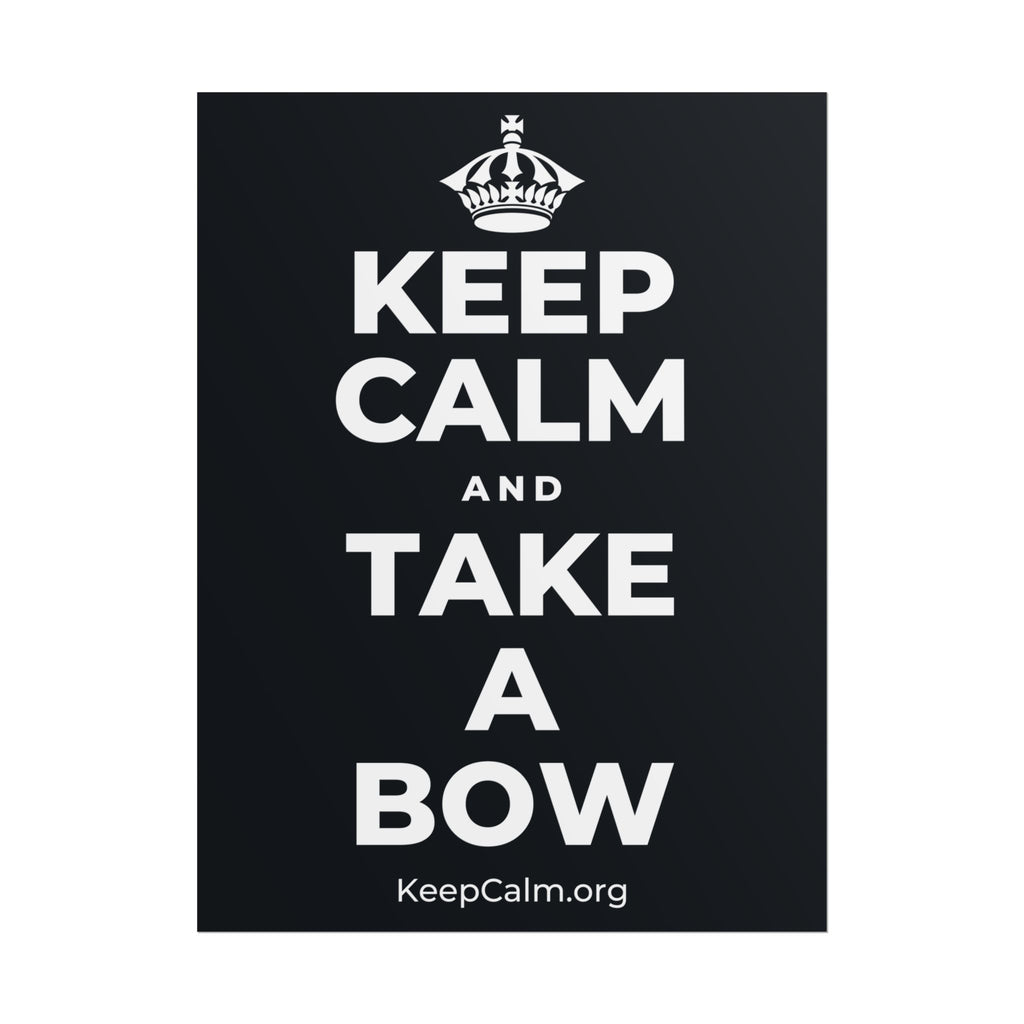 KEEP CALM AND TAKE A BOW Poster (Dark)
