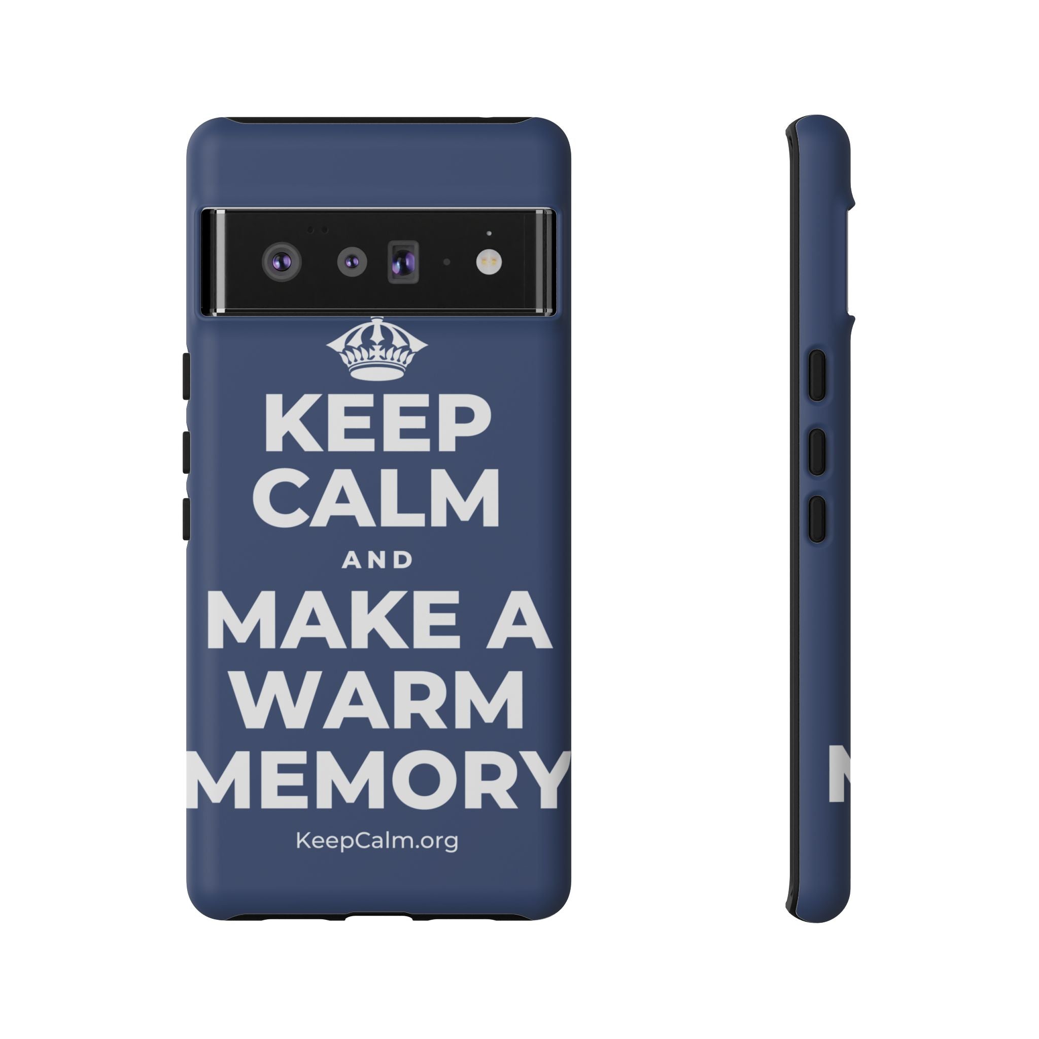KEEP CALM AND MAKE A WARM MEMORY Phone Case