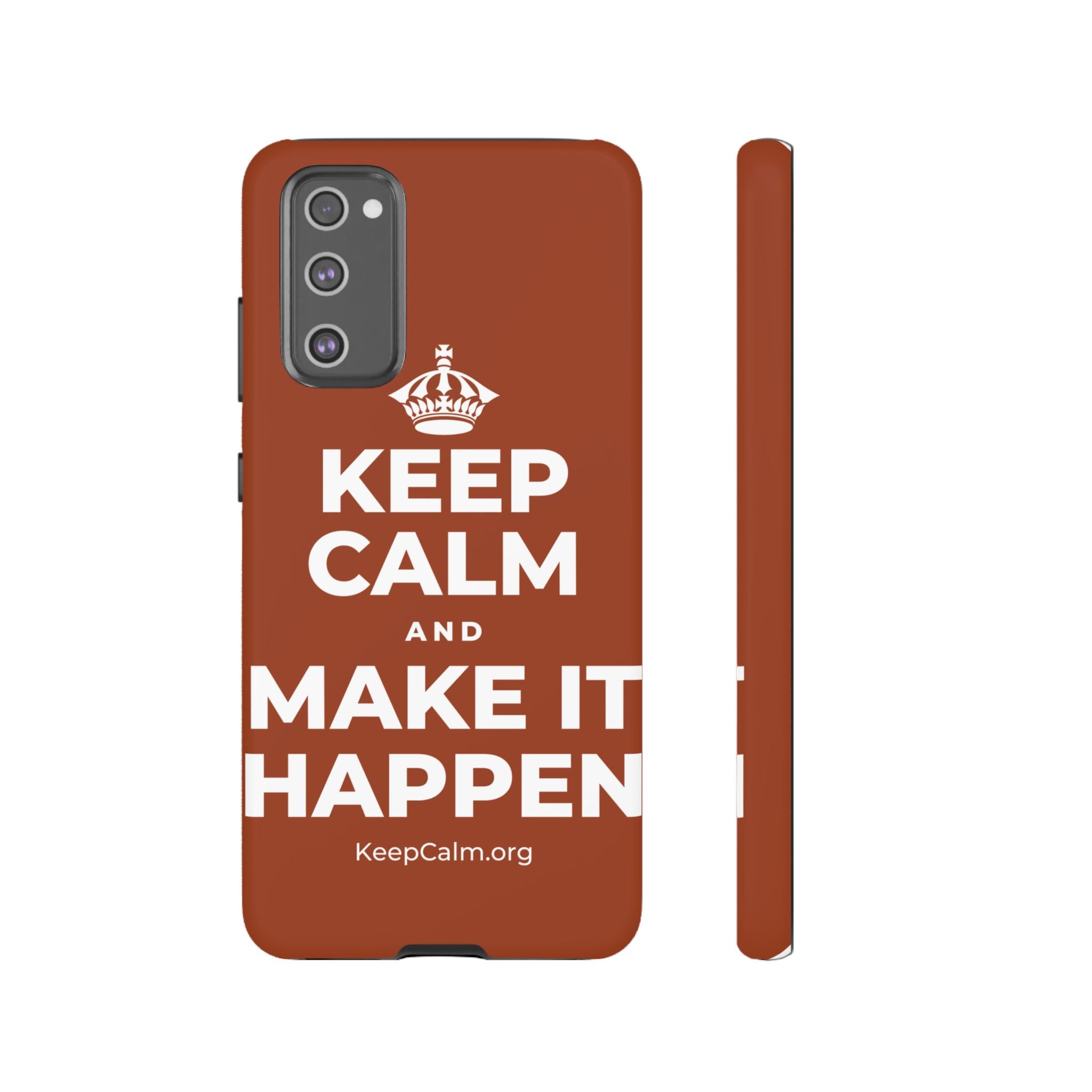 KEEP CALM AND MAKE IT HAPPEN Phone Case