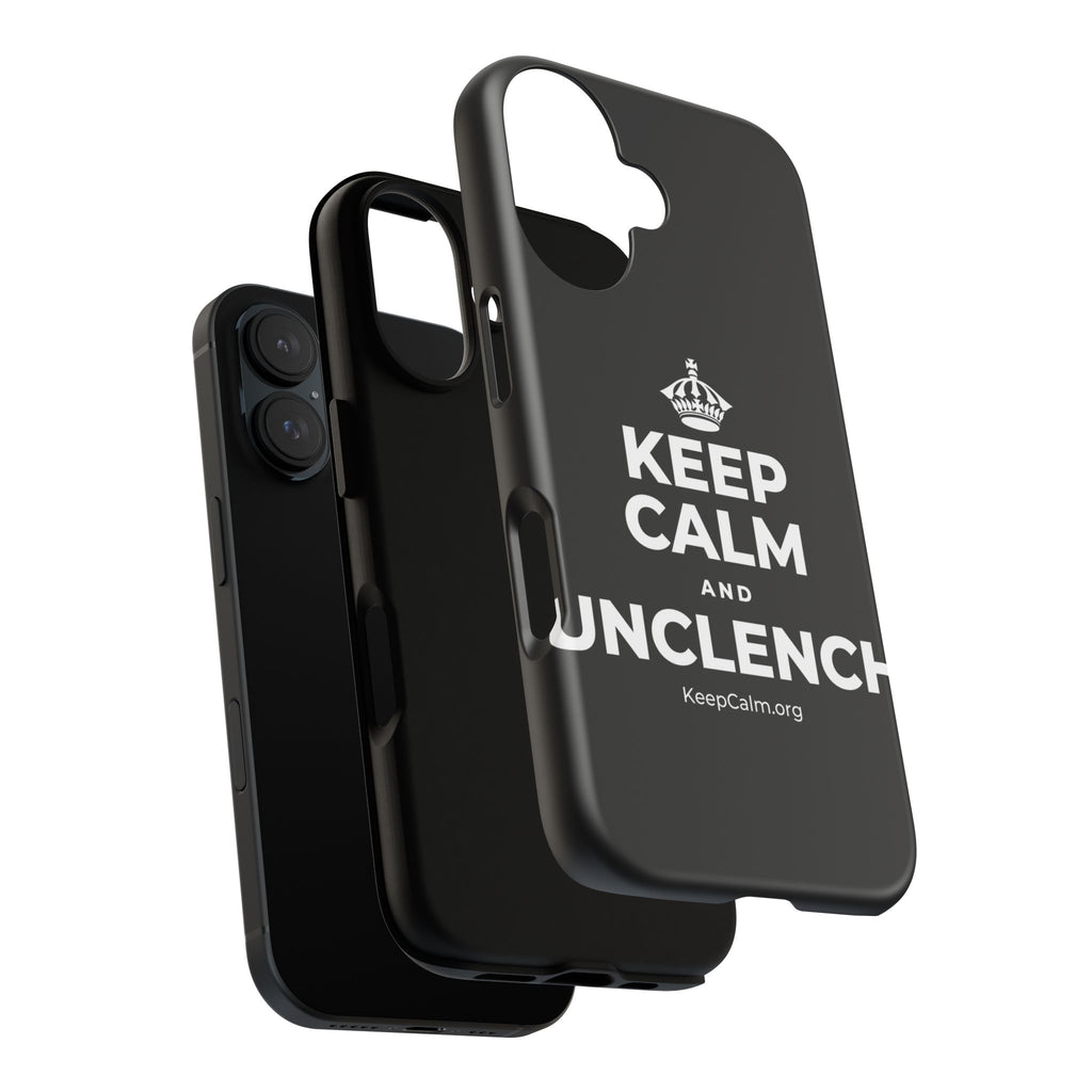 KEEP CALM AND UNCLENCH Phone Case